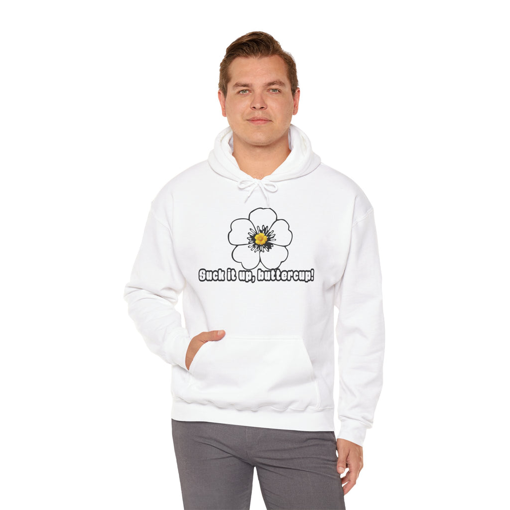Buttercup Floral Hoodie — “Suck it up, buttercup!” Comfort Sweatshirt
