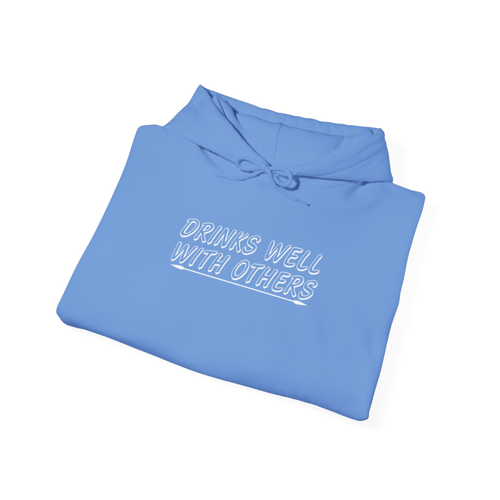 'Drinks Well With Others' Unisex Hoodie Sweatshirt