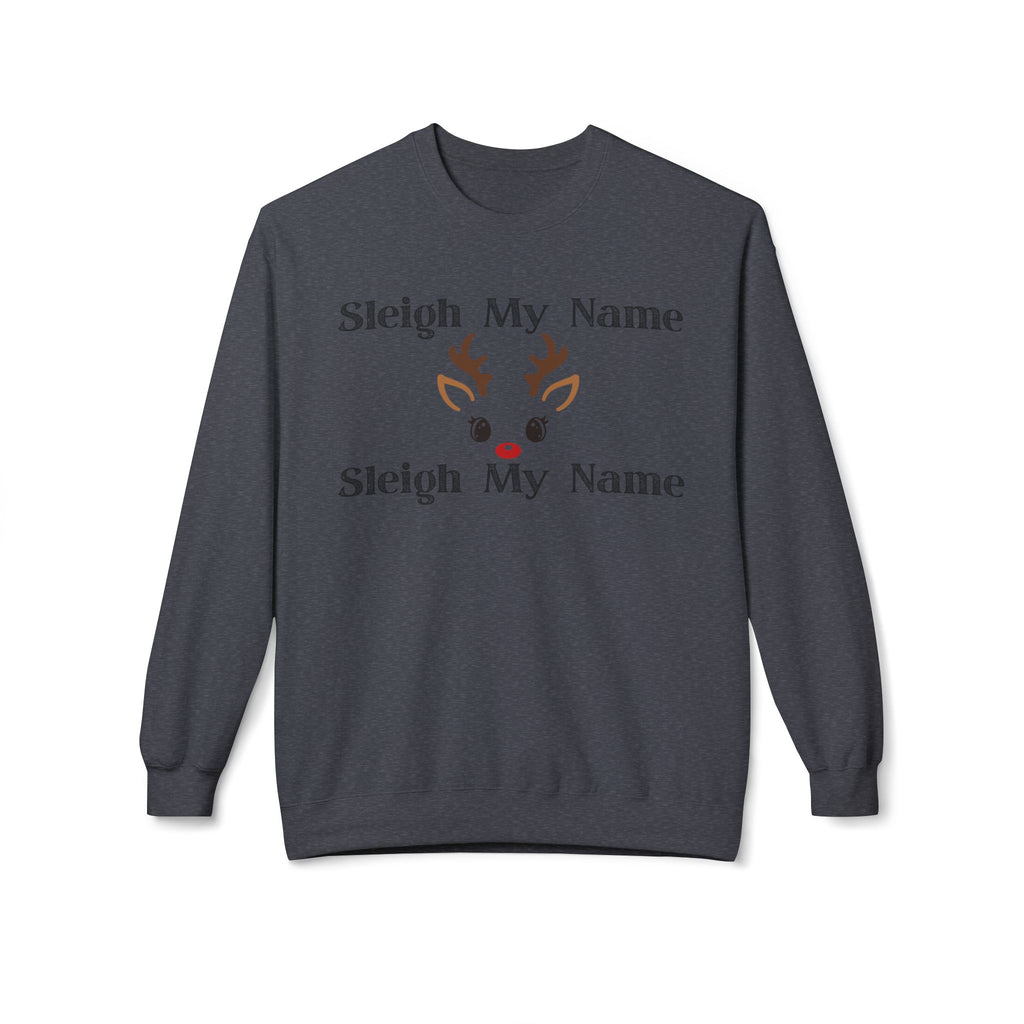 Sleigh My Name Christmas Crewneck Sweatshirt — Reindeer Face Holiday Pullover