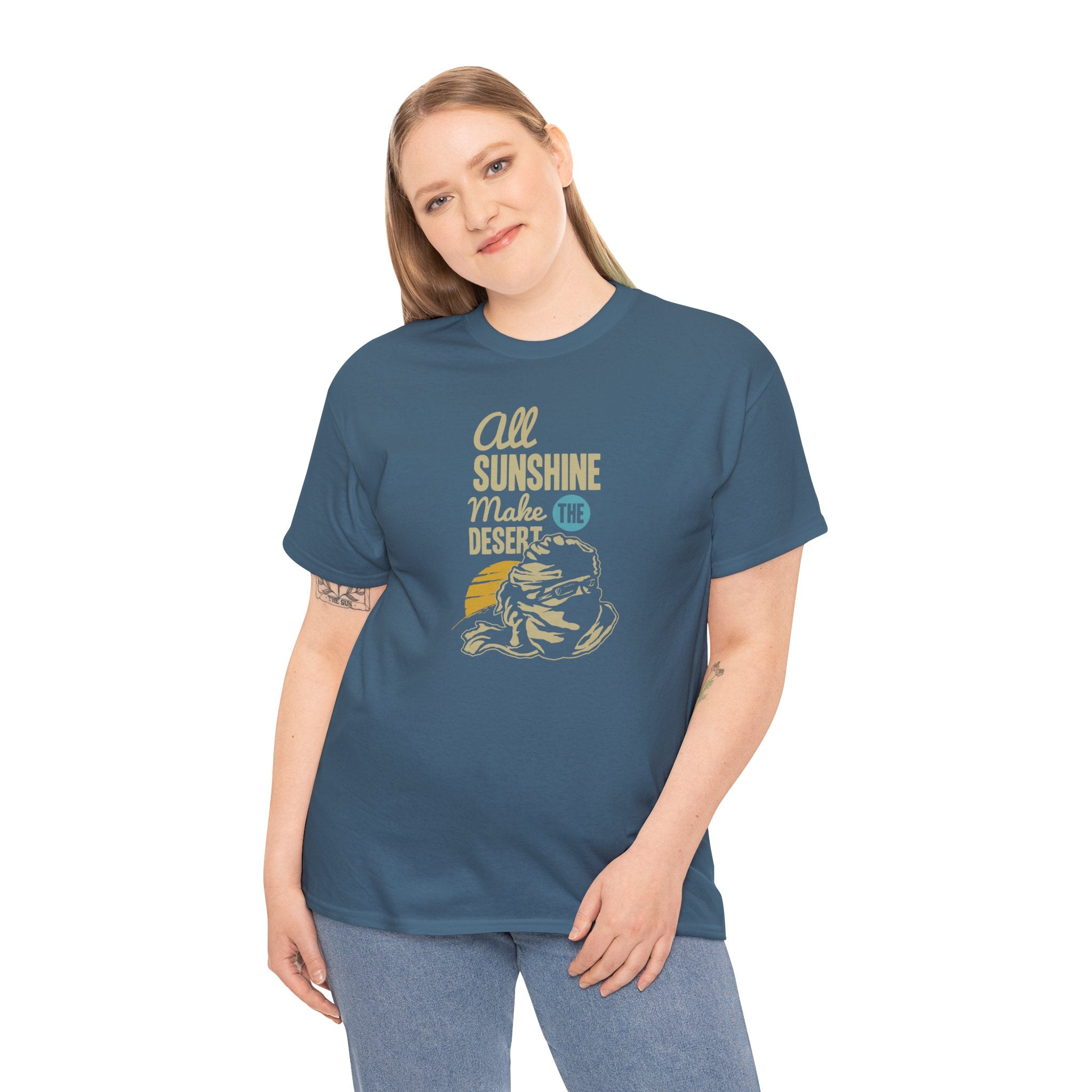 All Sunshine Makes Desert Unisex Tshirt