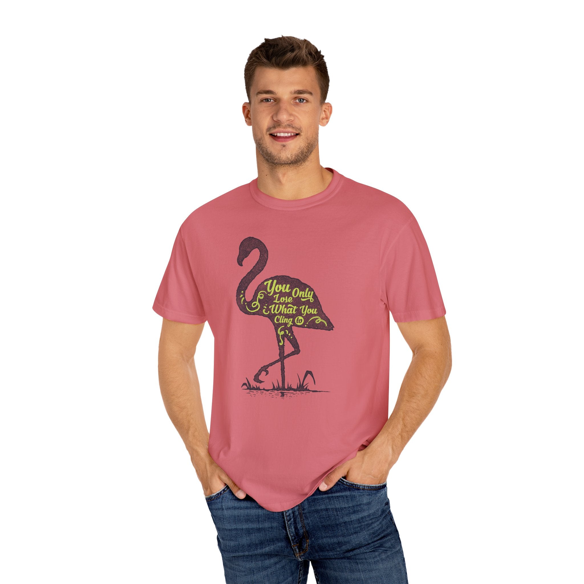 You Only Lose What You Cling To Flamingo T-Shirt — Inspirational Graphic Tee