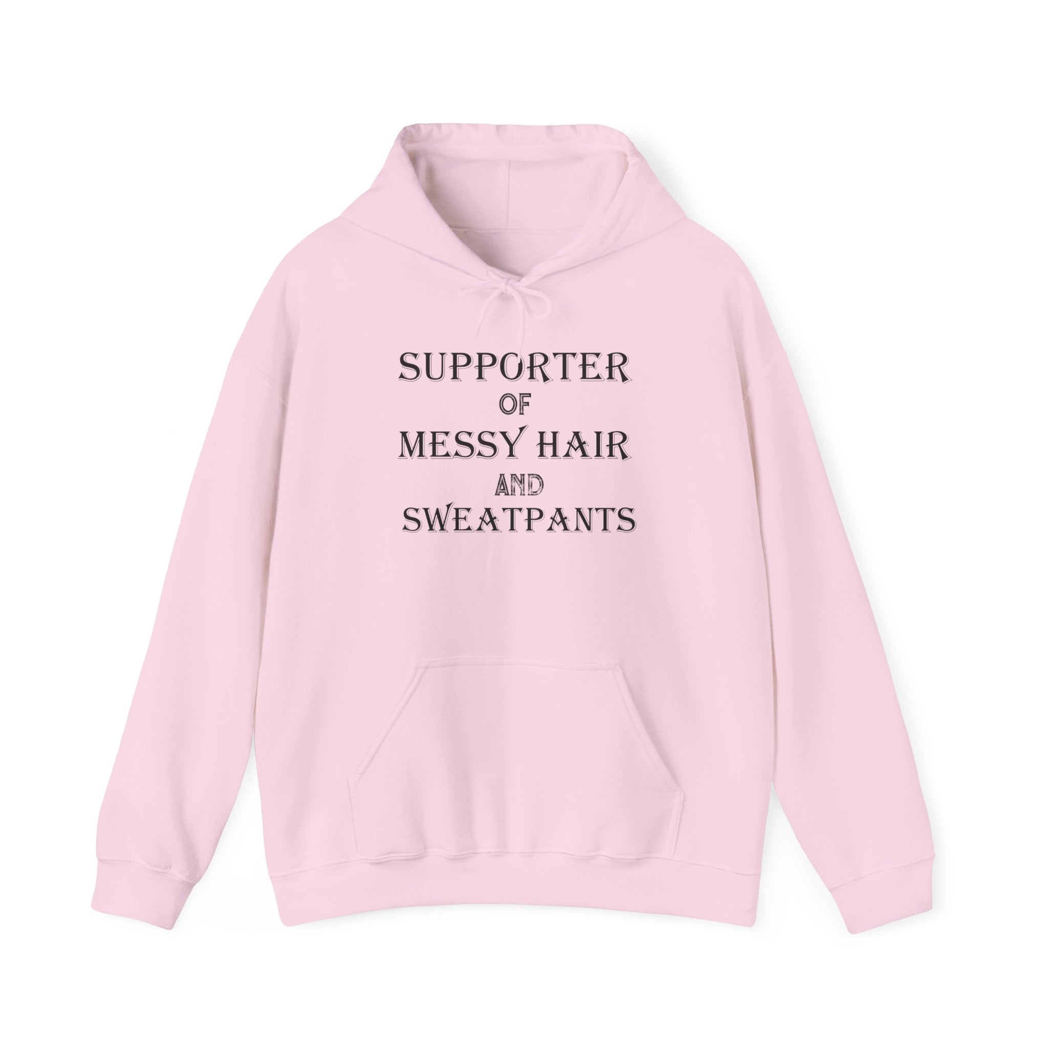 Supporter of Messy Hair and Sweatpants Hoodie — Cozy Casual Quote Sweatshirt