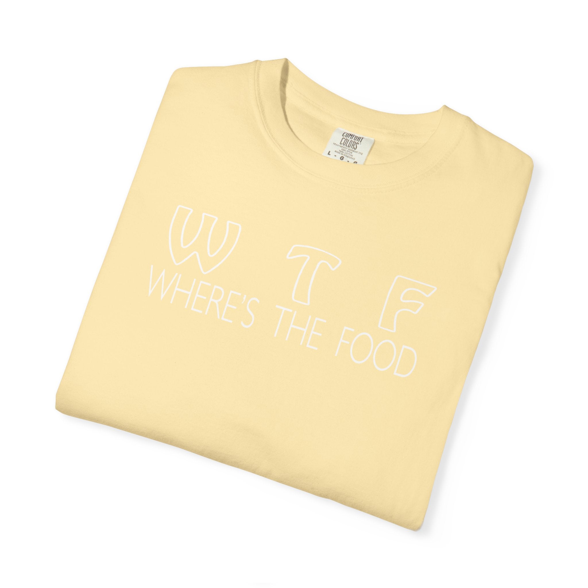 Funny Foodie Unisex T-Shirt - WTF, Where's the Food Design