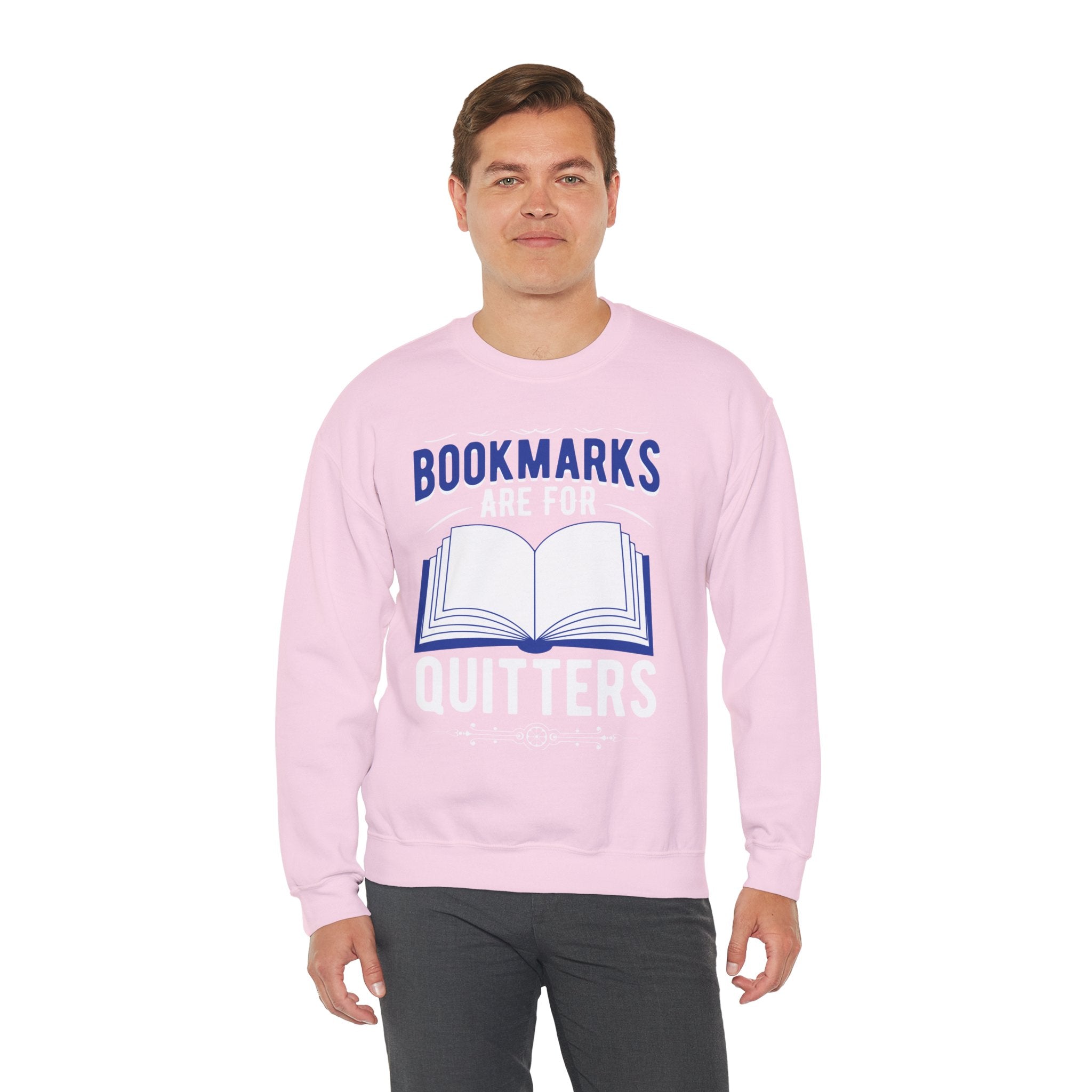 Bookmarks Are For Quitters Sweatshirt — Funny Book Lover Crewneck
