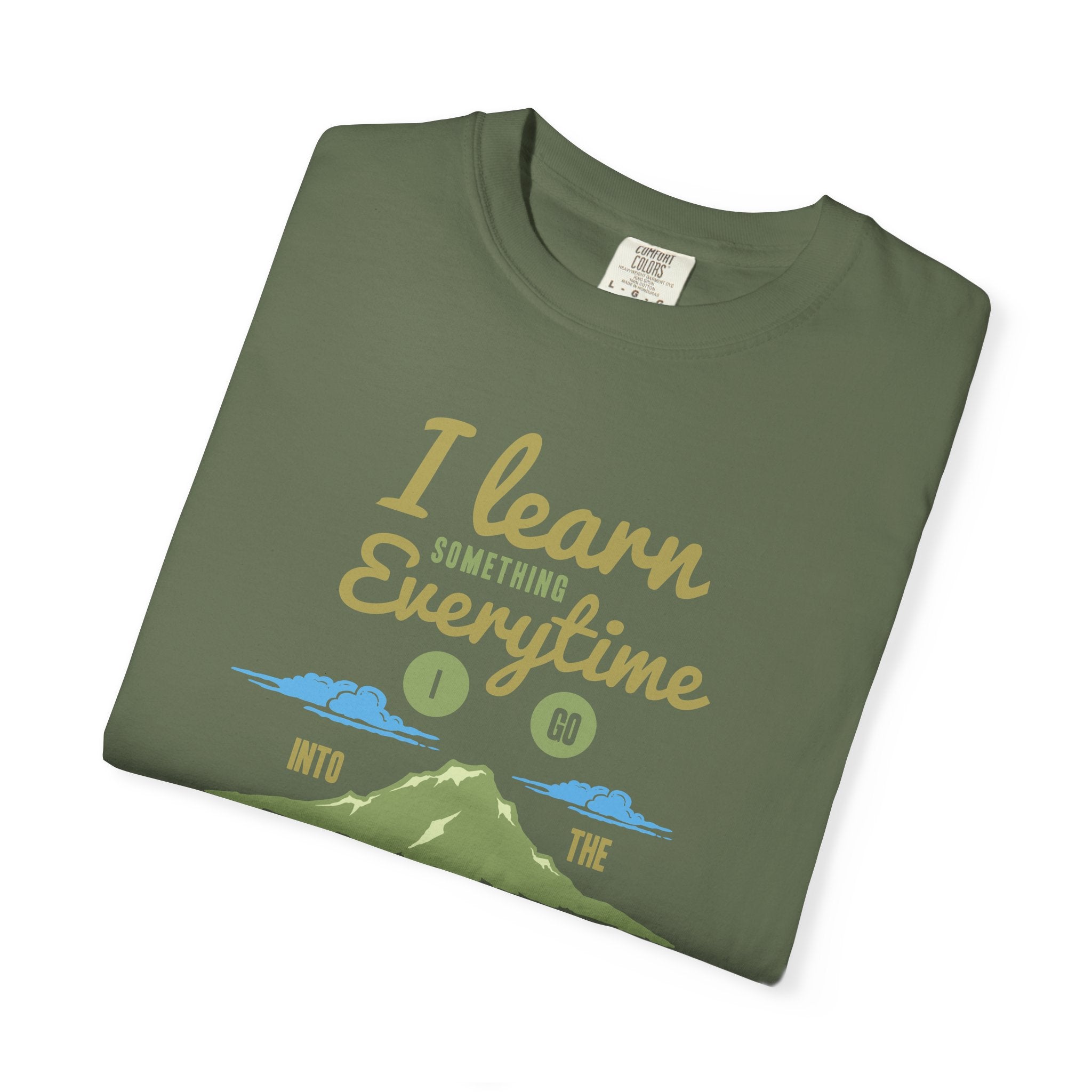 I Learn Everytime Into the Mountains Tee, Outdoor Adventure T-Shirt, Nature Lover Gift, Hiking Apparel, Unisex Casual Wear