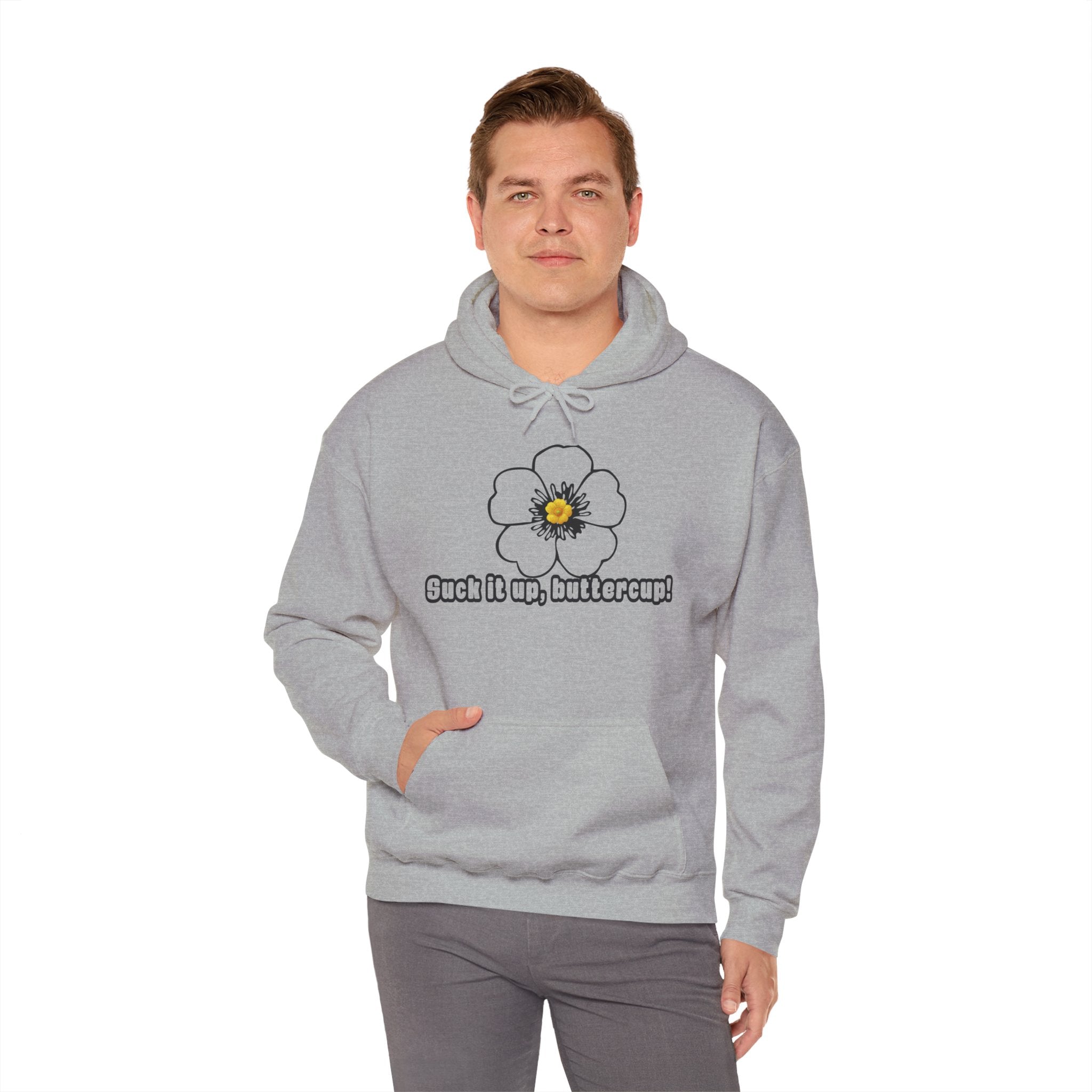 Buttercup Floral Hoodie — “Suck it up, buttercup!” Comfort Sweatshirt