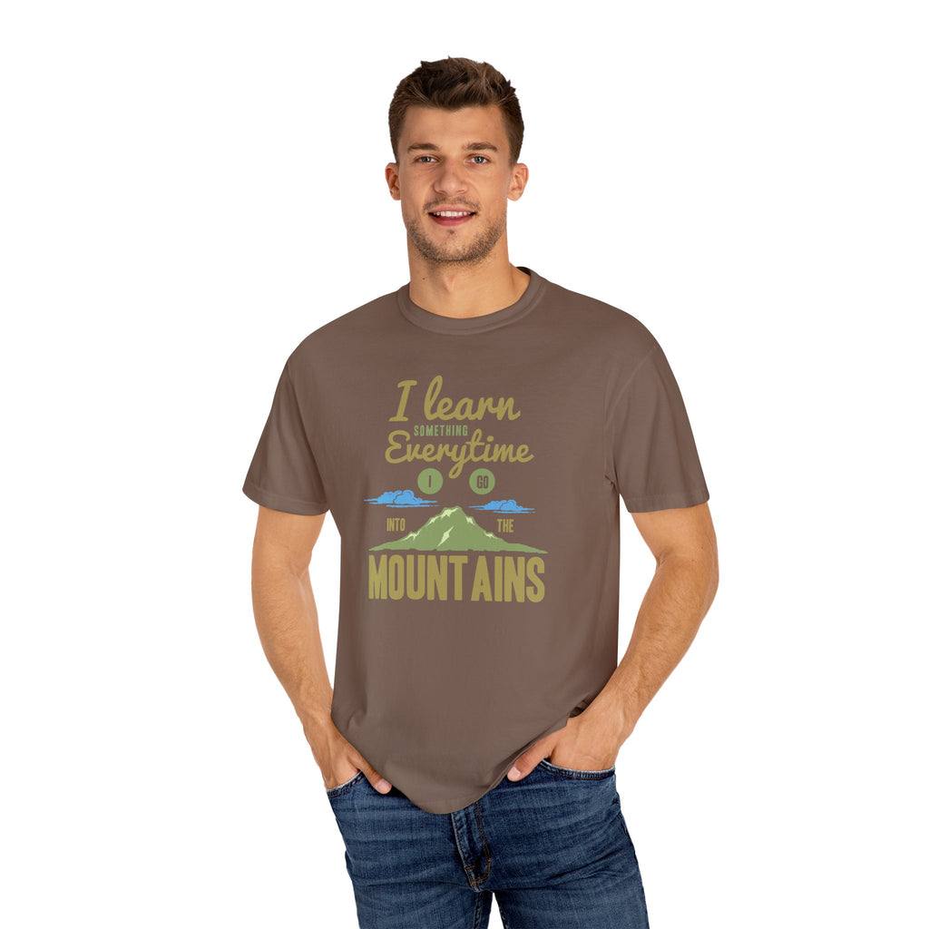 I Learn Everytime Into the Mountains Tee, Outdoor Adventure T-Shirt, Nature Lover Gift, Hiking Apparel, Unisex Casual Wear