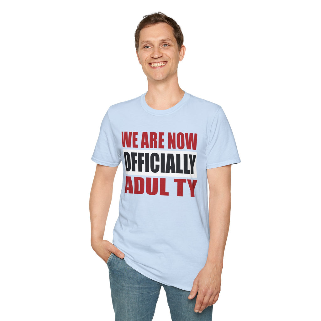 Adulting Milestone T-Shirt — "We Are Now Officially Adul ty"