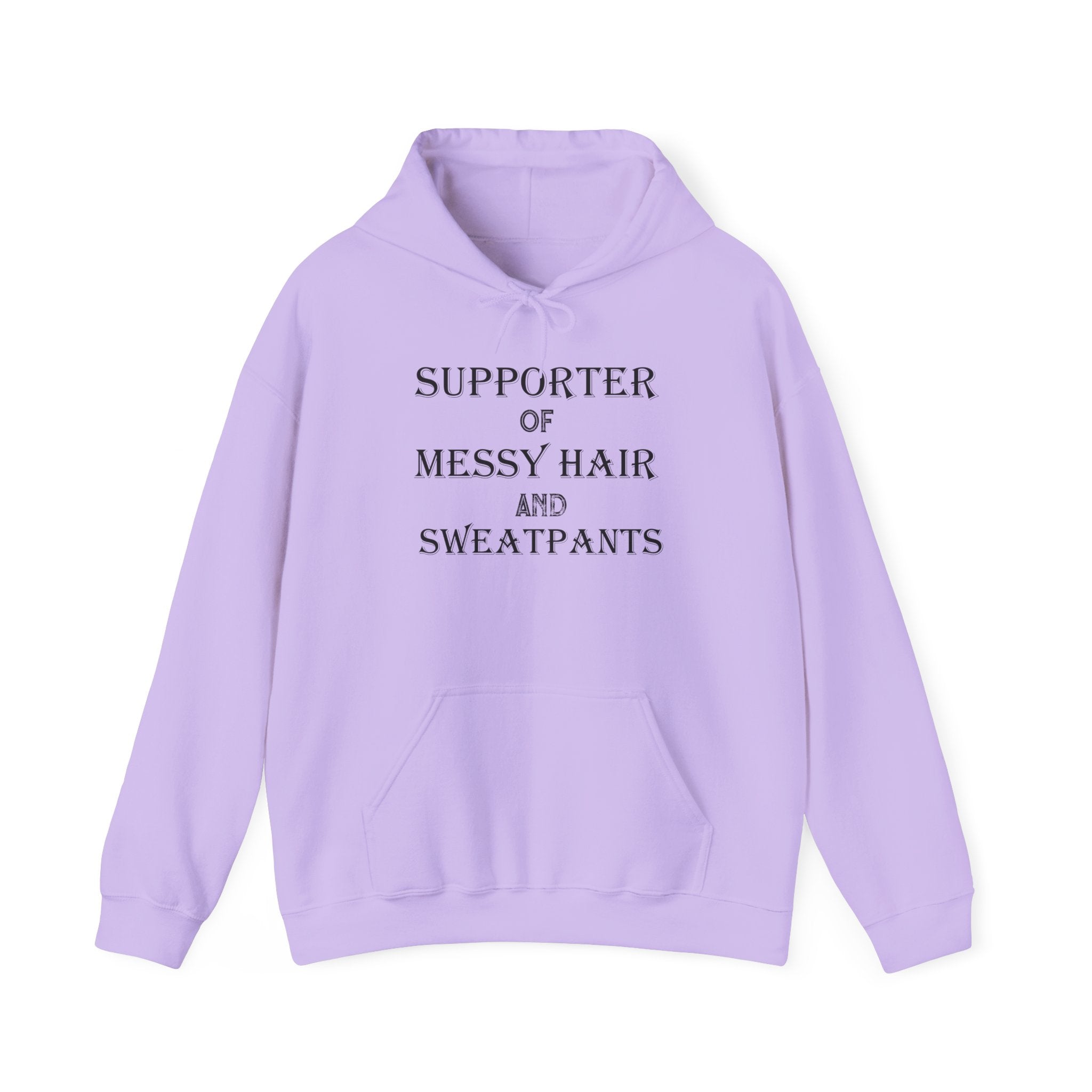 Supporter of Messy Hair and Sweatpants Hoodie — Cozy Casual Quote Sweatshirt