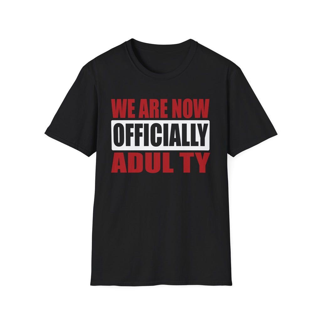 Adulting Milestone T-Shirt — "We Are Now Officially Adul ty"
