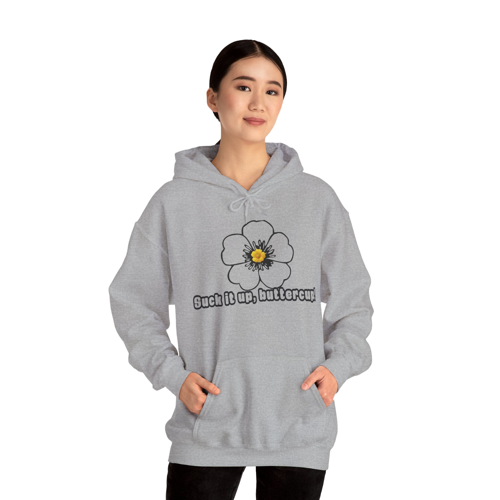 Buttercup Floral Hoodie — “Suck it up, buttercup!” Comfort Sweatshirt