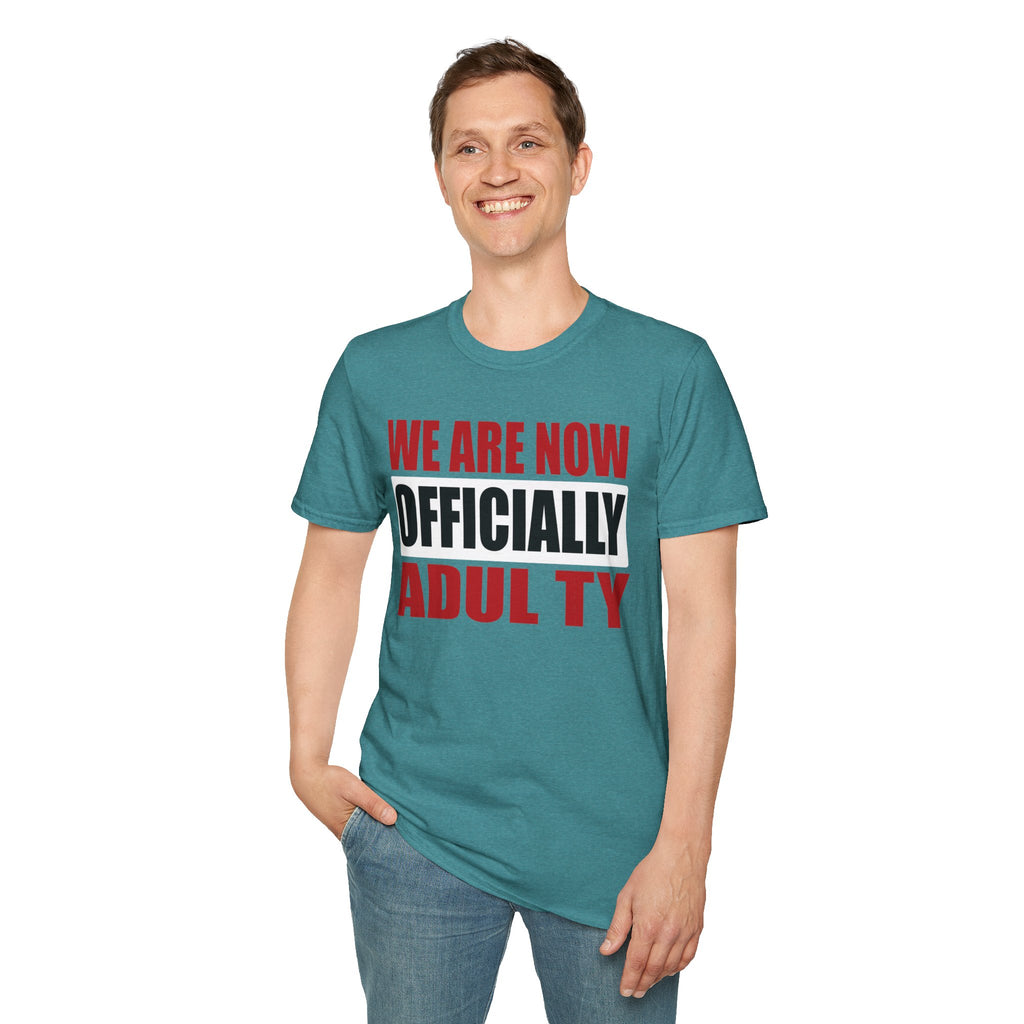 Adulting Milestone T-Shirt — "We Are Now Officially Adul ty"