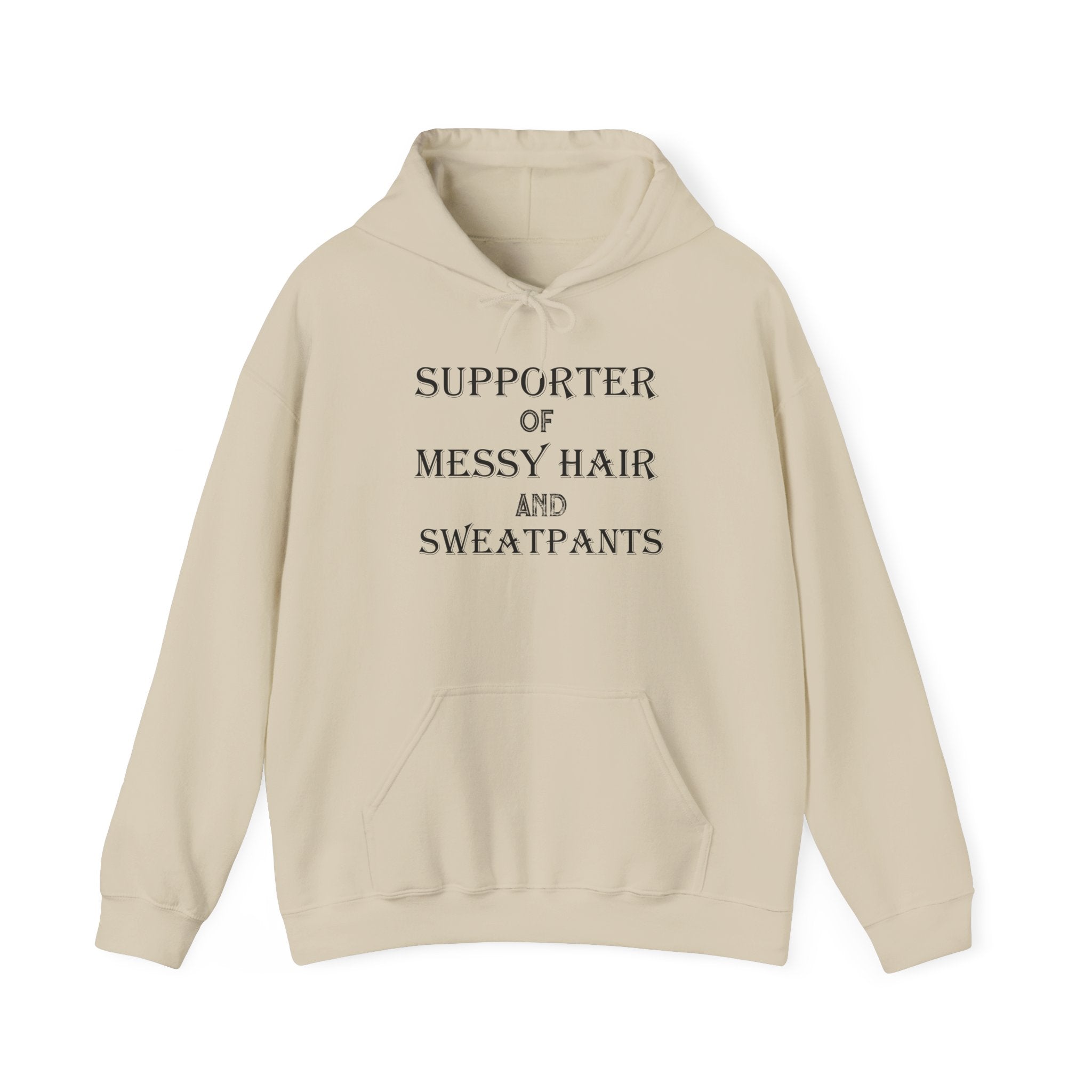 Supporter of Messy Hair and Sweatpants Hoodie — Cozy Casual Quote Sweatshirt