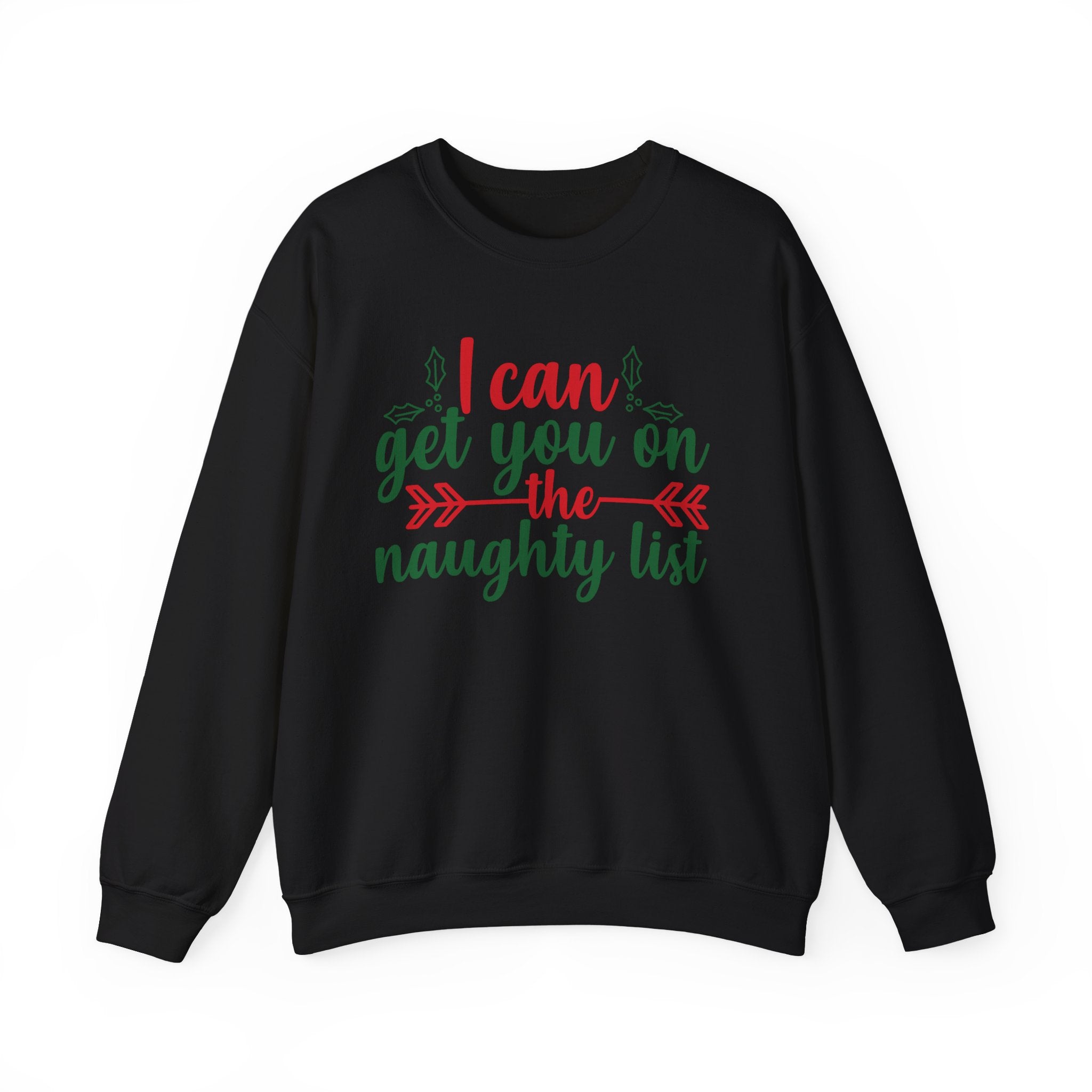 I Can Get You On The Naughty List Christmas Sweatshirt