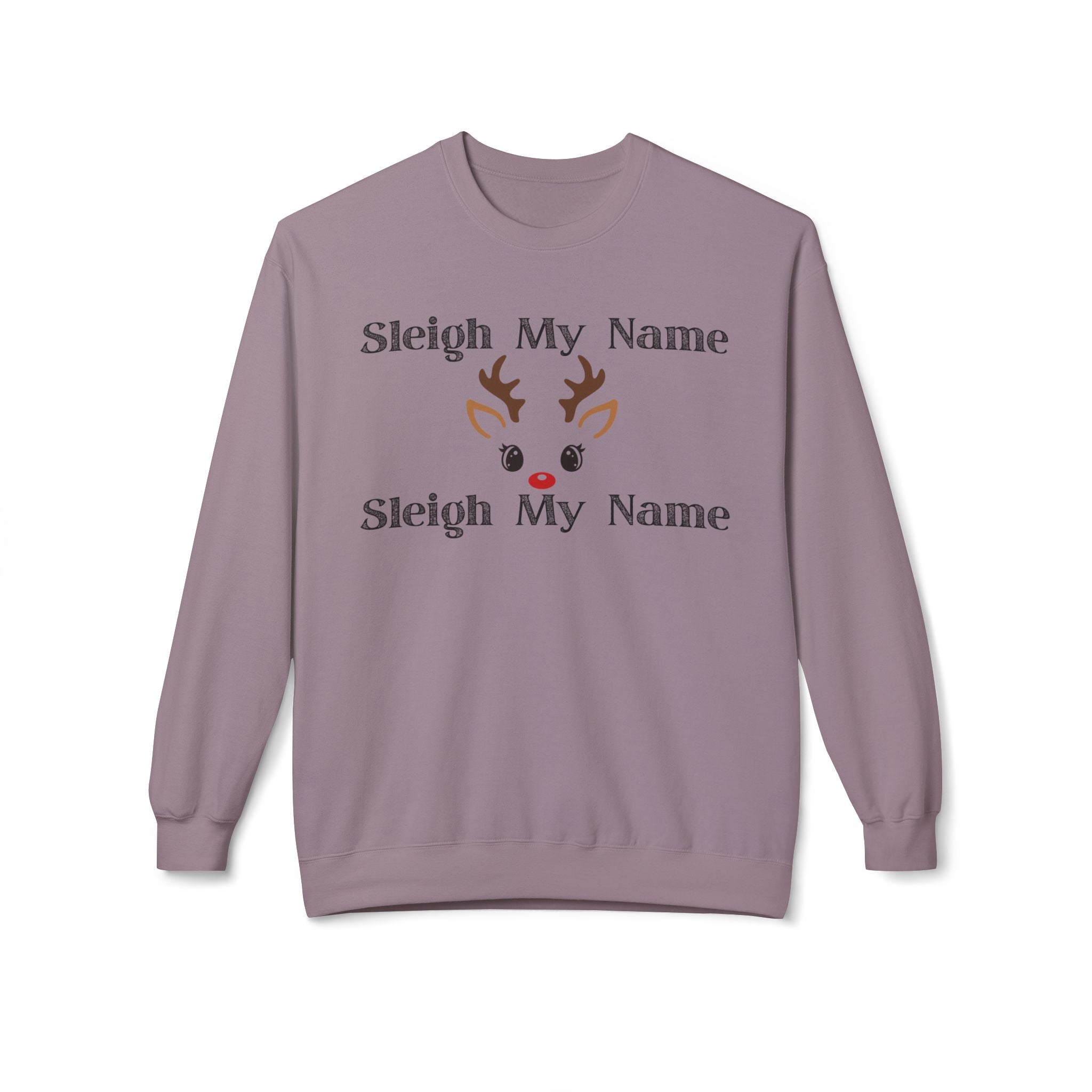 Sleigh My Name Christmas Crewneck Sweatshirt — Reindeer Face Holiday Pullover