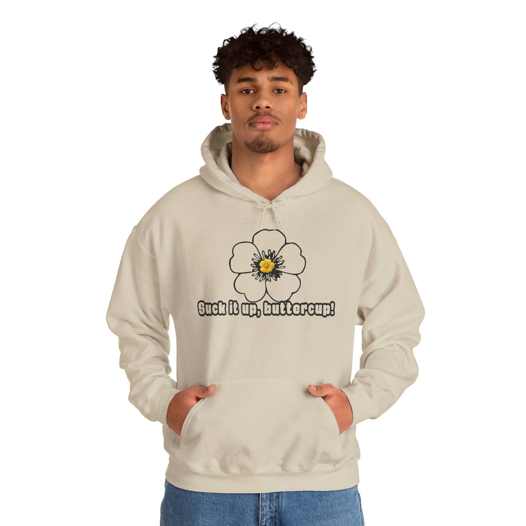 Buttercup Floral Hoodie — “Suck it up, buttercup!” Comfort Sweatshirt