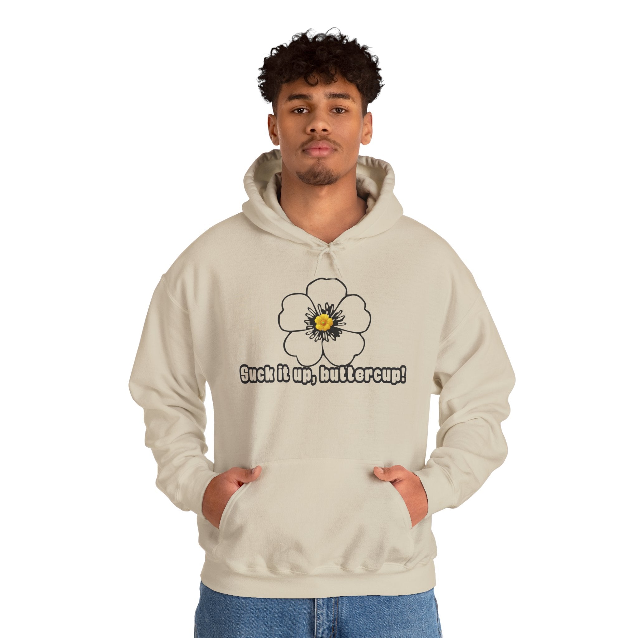 Buttercup Floral Hoodie — “Suck it up, buttercup!” Comfort Sweatshirt