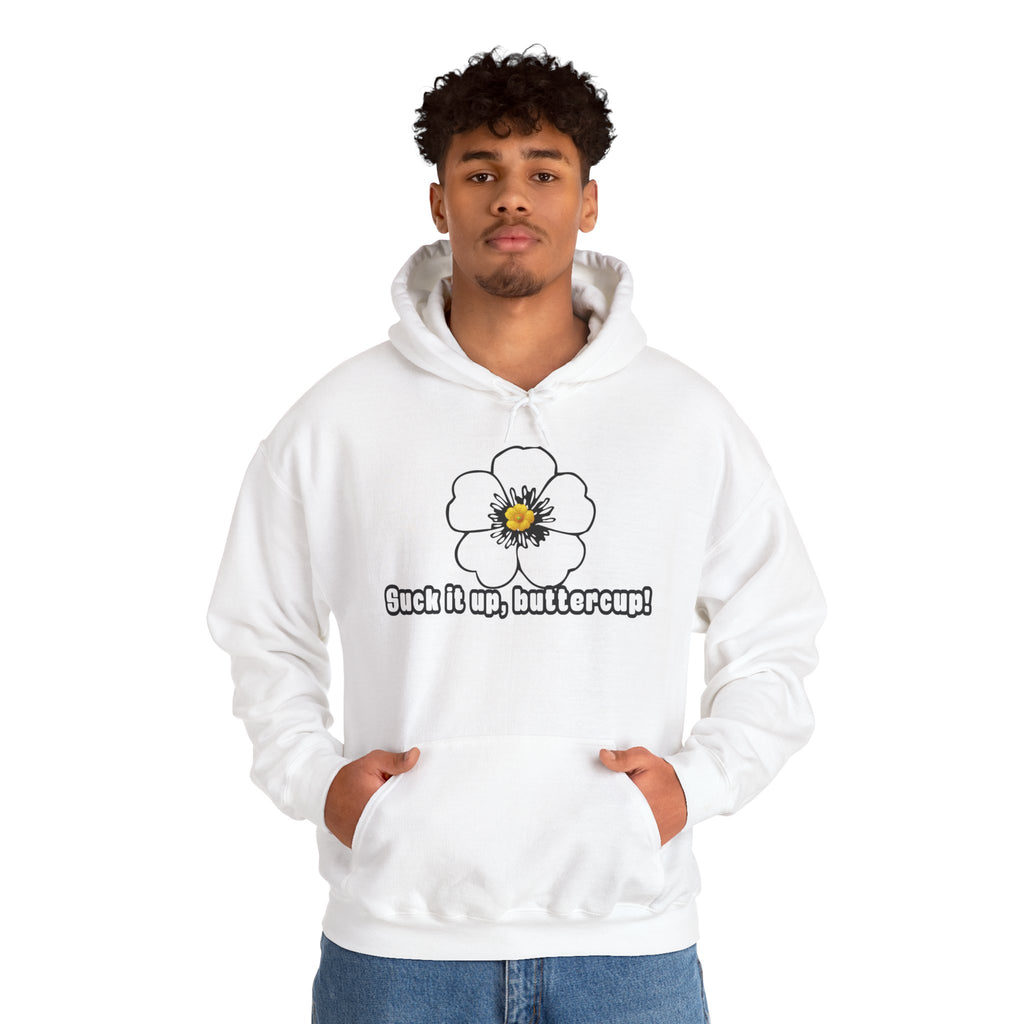 Buttercup Floral Hoodie — “Suck it up, buttercup!” Comfort Sweatshirt