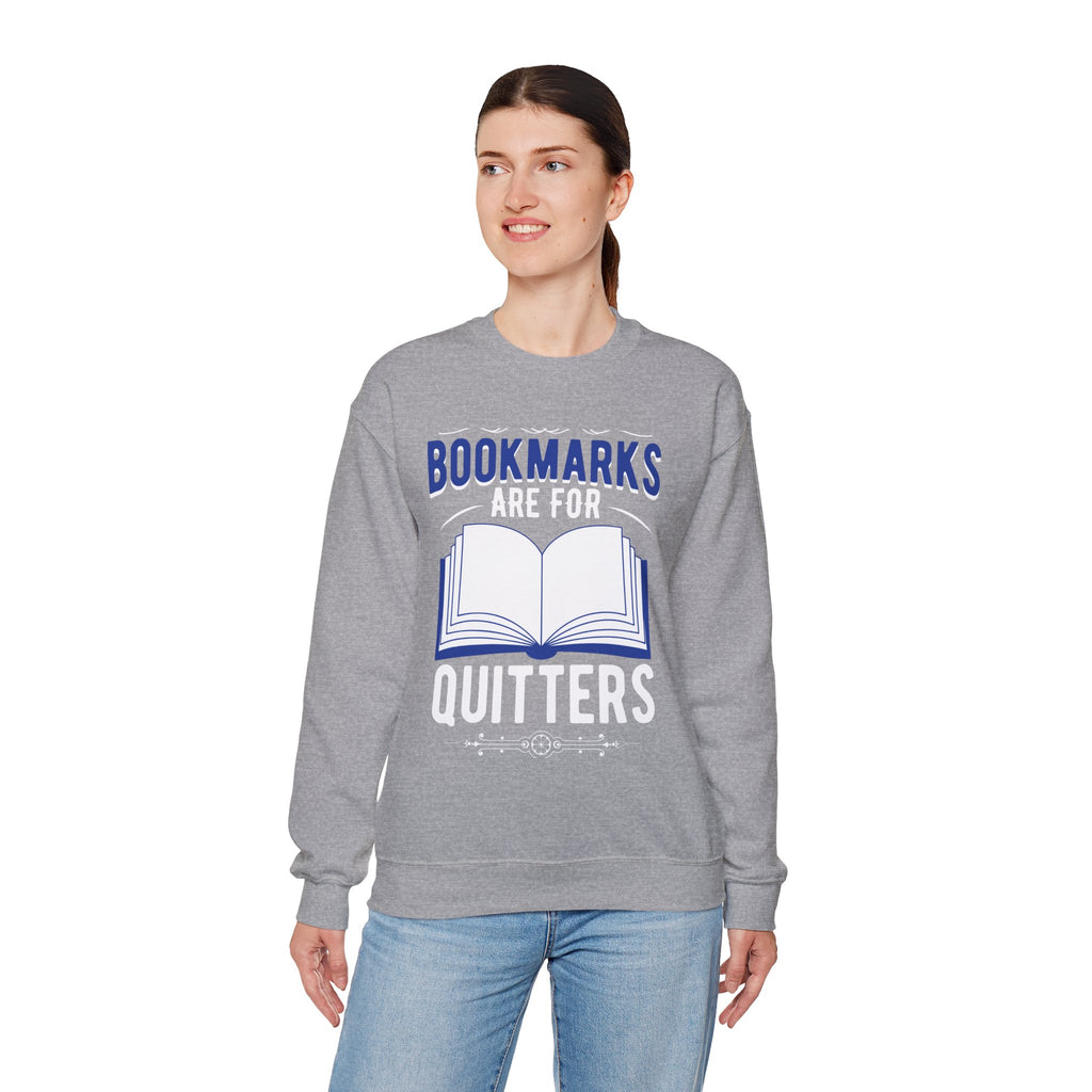 Bookmarks Are For Quitters Sweatshirt — Funny Book Lover Crewneck