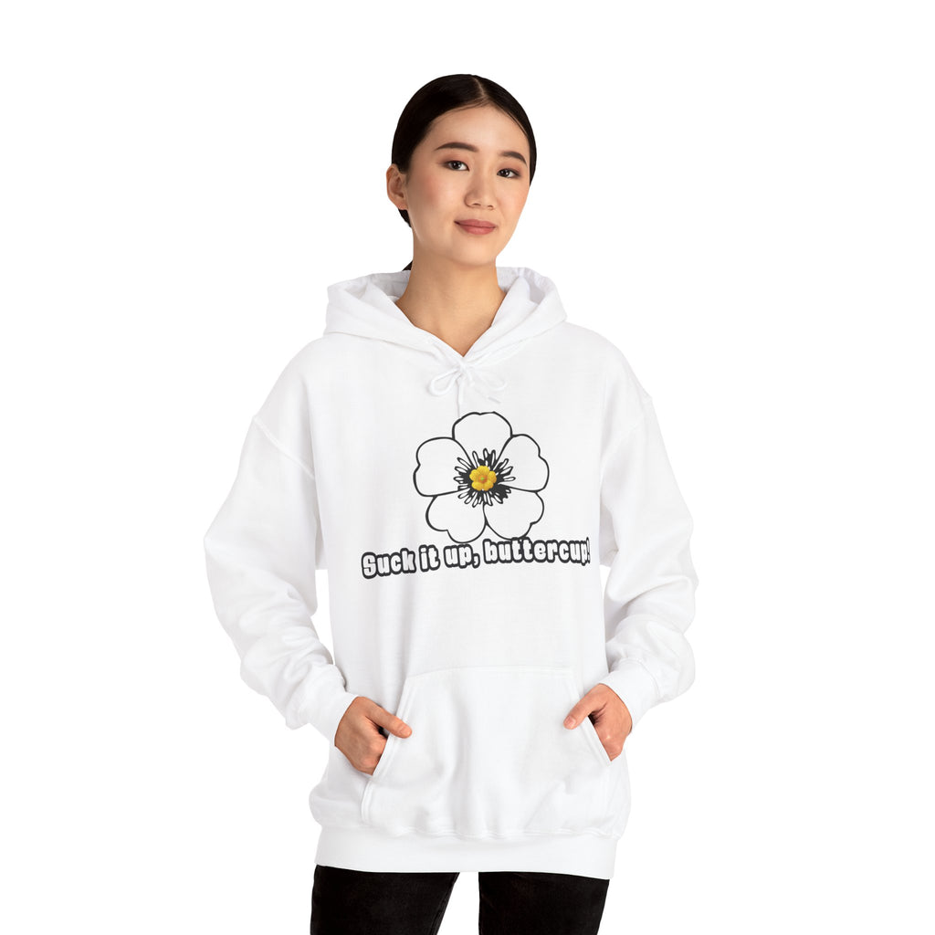 Buttercup Floral Hoodie — “Suck it up, buttercup!” Comfort Sweatshirt