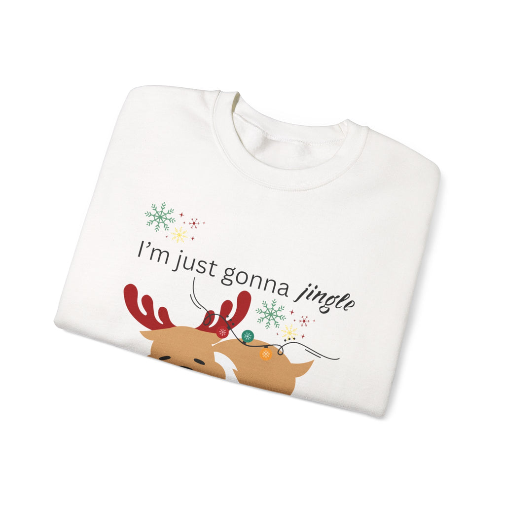 Cute Reindeer Holiday Sweatshirt — "I’m Just Gonna Jingle Some of the Way" Cute Reindeer Crewneck Sweatshirt  Holiday Sweatshirt