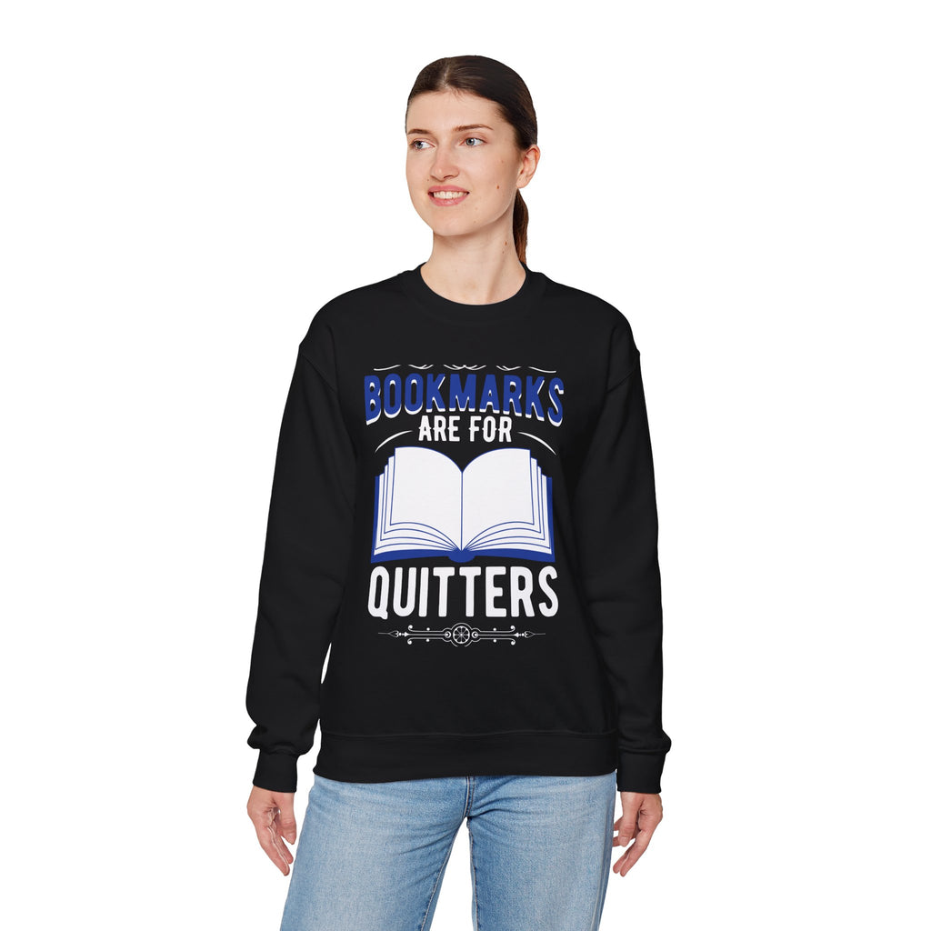 Bookmarks Are For Quitters Sweatshirt — Funny Book Lover Crewneck