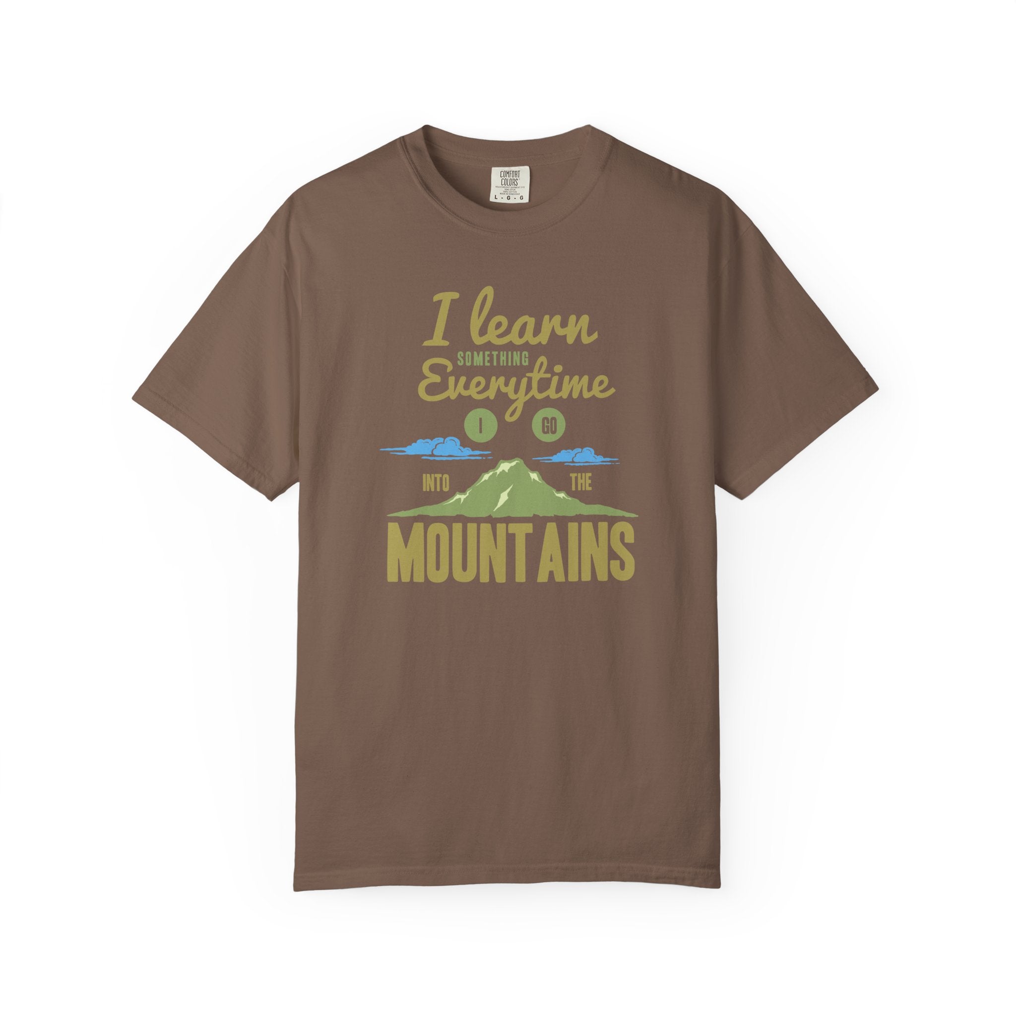 I Learn Everytime Into the Mountains Tee, Outdoor Adventure T-Shirt, Nature Lover Gift, Hiking Apparel, Unisex Casual Wear
