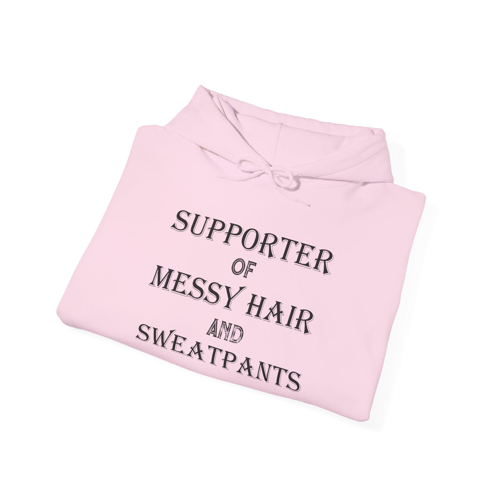 Supporter of Messy Hair and Sweatpants Hoodie — Cozy Casual Quote Sweatshirt
