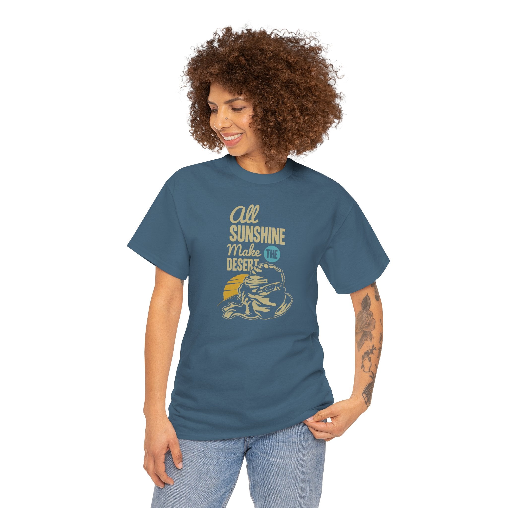 All Sunshine Makes Desert Unisex Tshirt