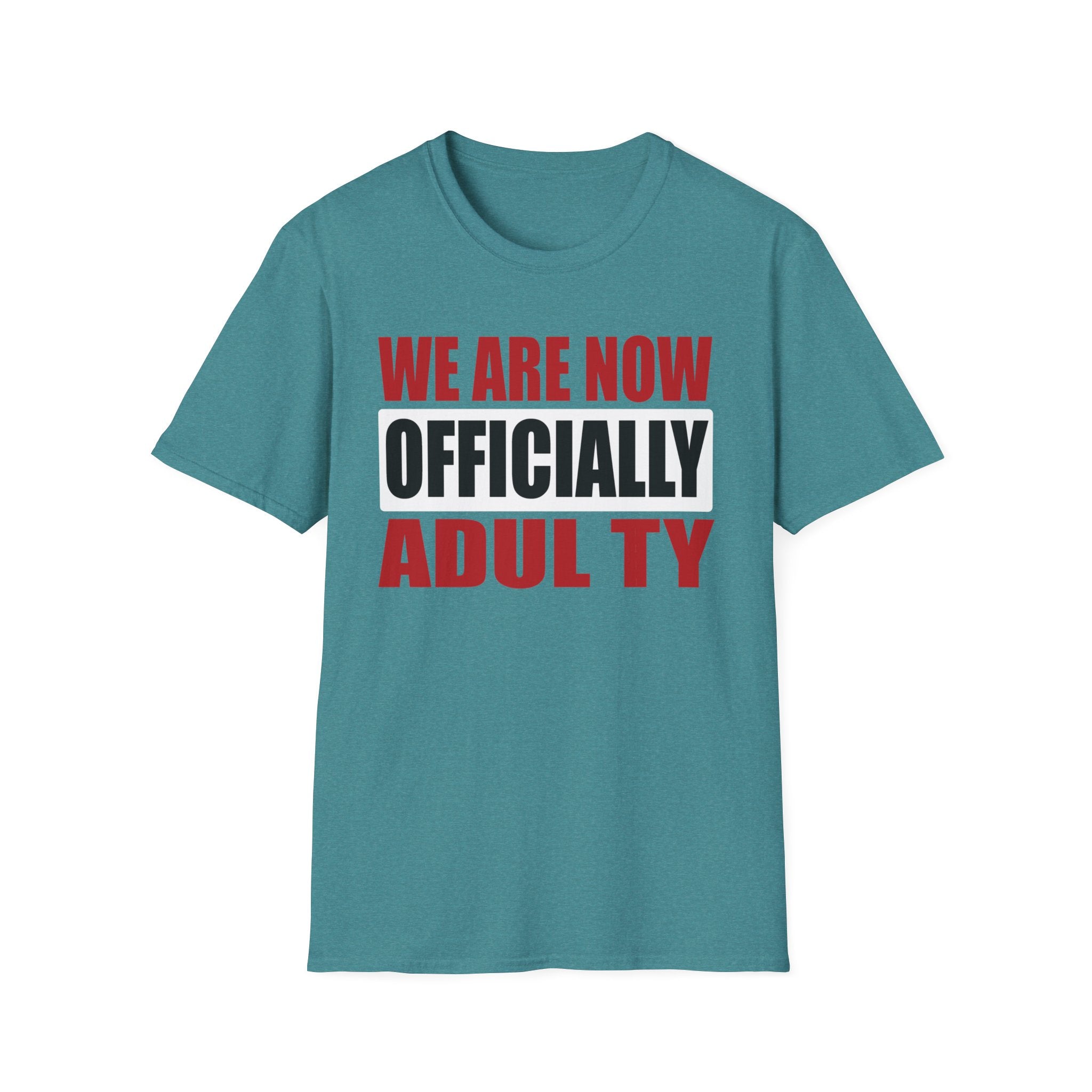 Adulting Milestone T-Shirt — "We Are Now Officially Adul ty"