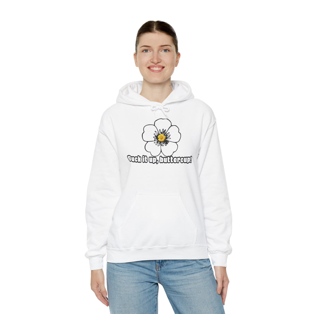 Buttercup Floral Hoodie — “Suck it up, buttercup!” Comfort Sweatshirt