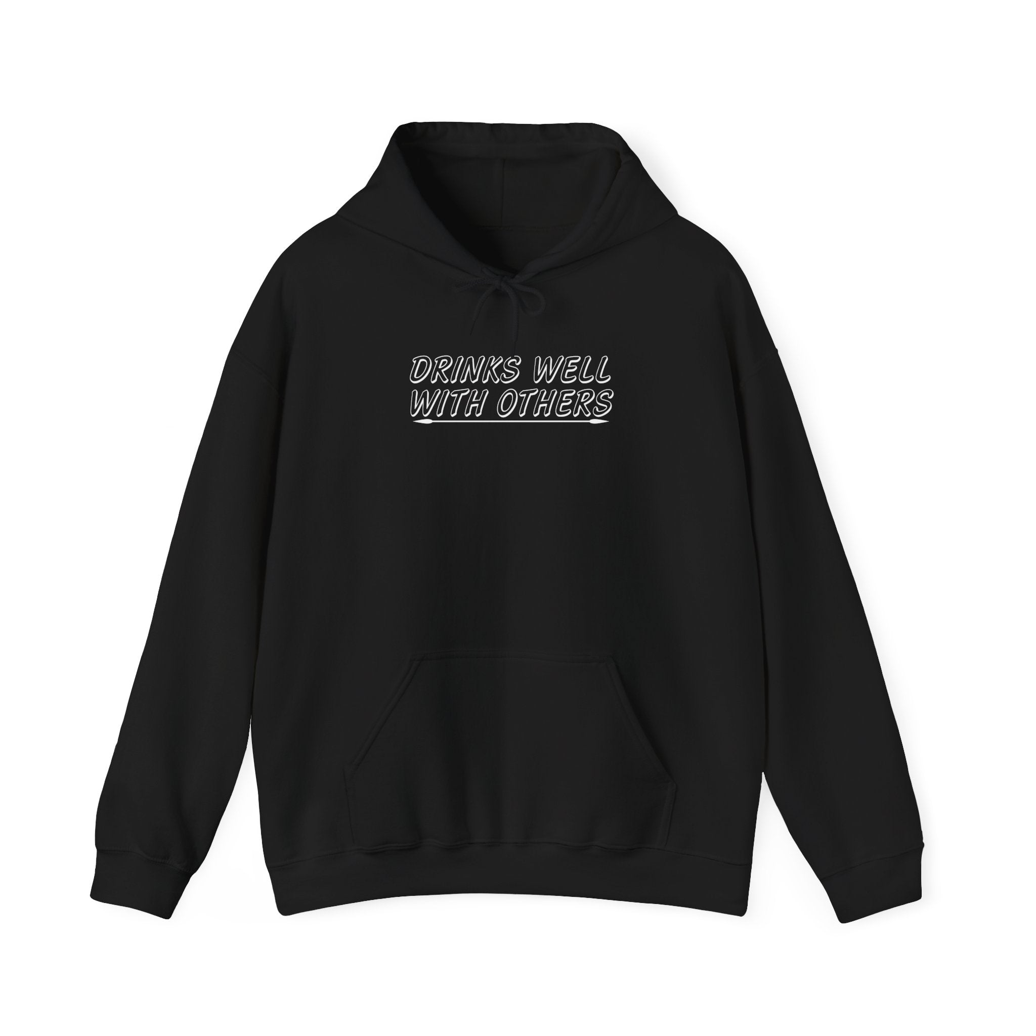 'Drinks Well With Others' Unisex Hoodie Sweatshirt