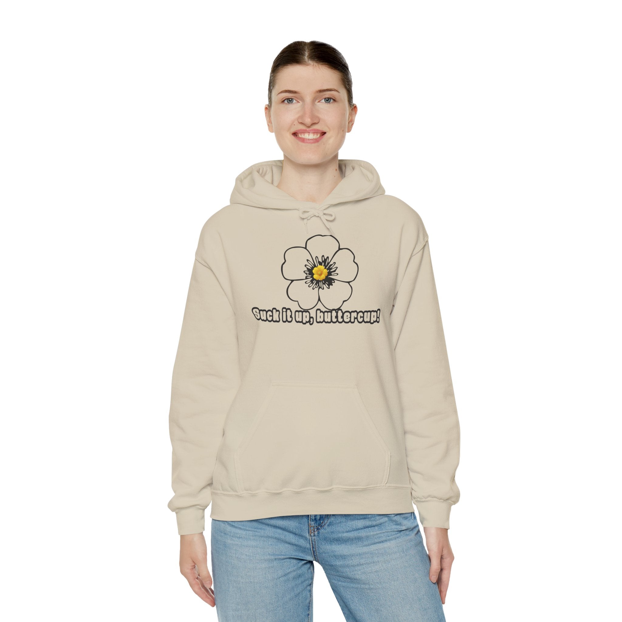 Buttercup Floral Hoodie — “Suck it up, buttercup!” Comfort Sweatshirt