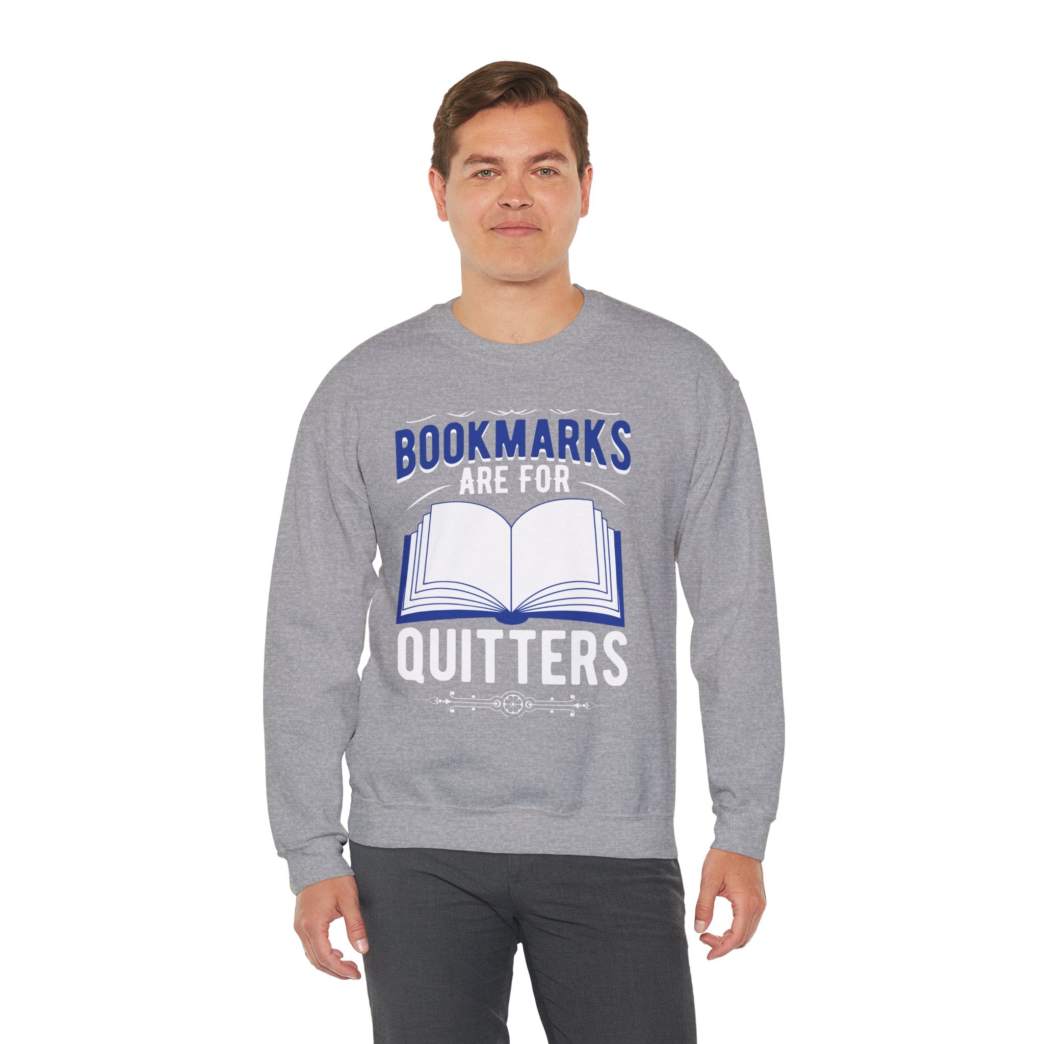 Bookmarks Are For Quitters Sweatshirt — Funny Book Lover Crewneck