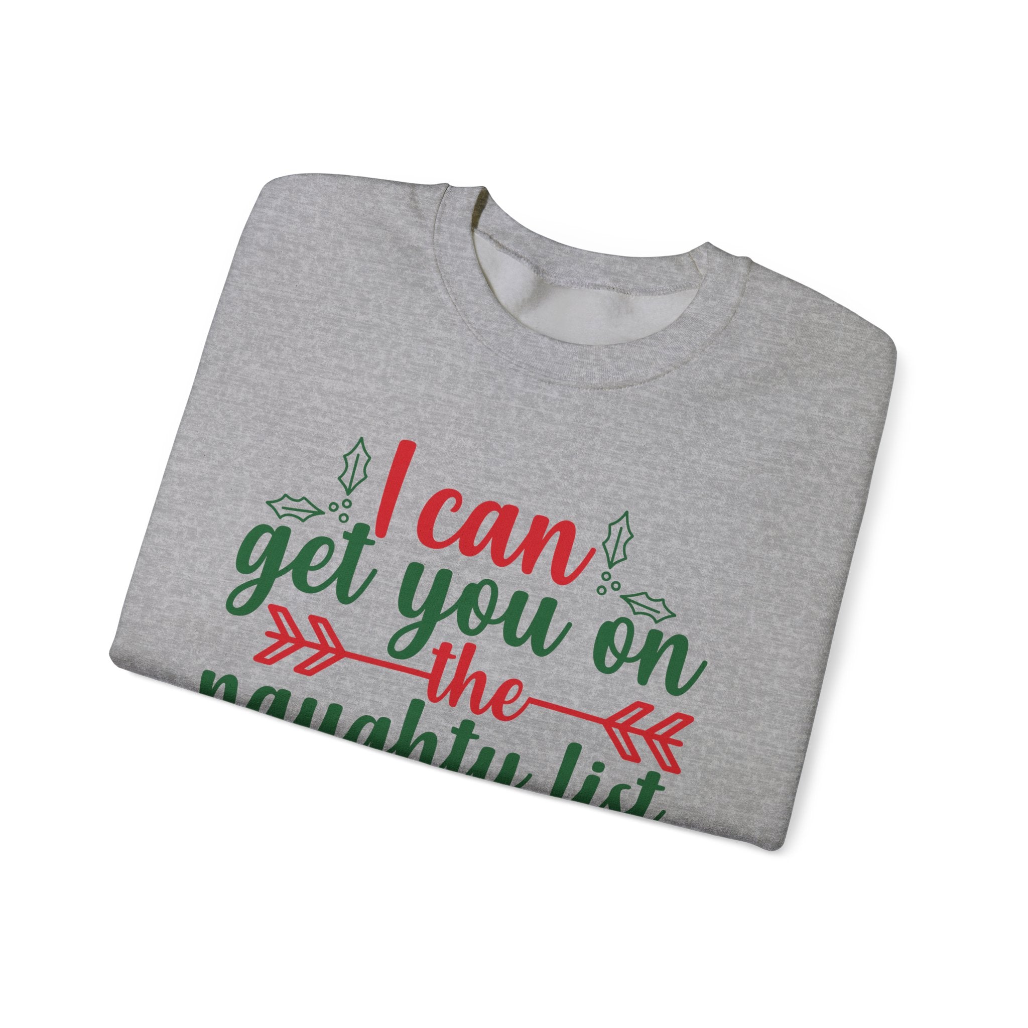 I Can Get You On The Naughty List Christmas Sweatshirt