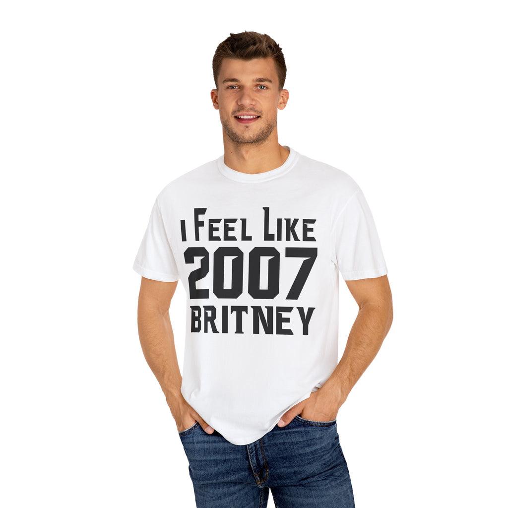 I Feel Like 2007 Britney T-Shirt