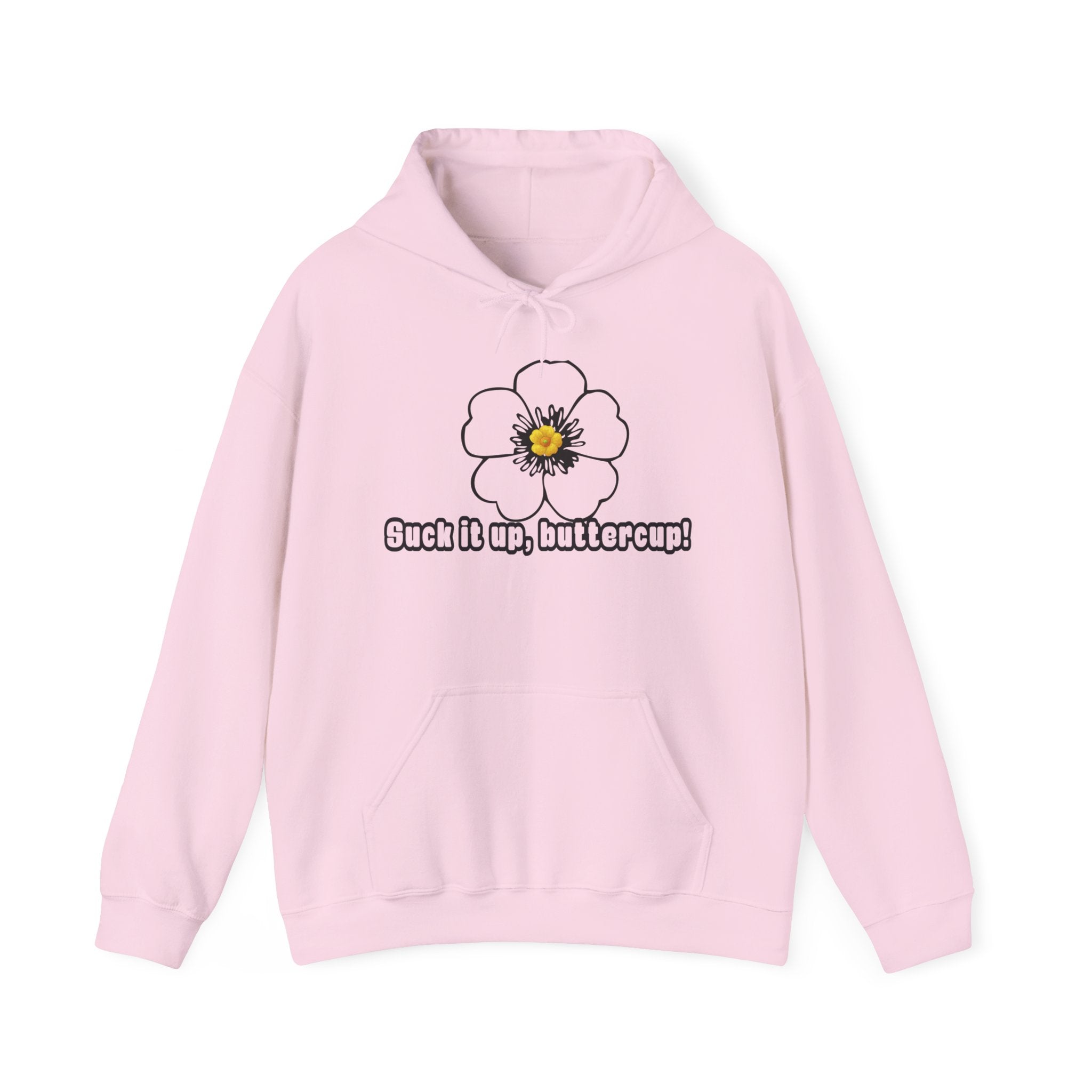 Buttercup Floral Hoodie — “Suck it up, buttercup!” Comfort Sweatshirt