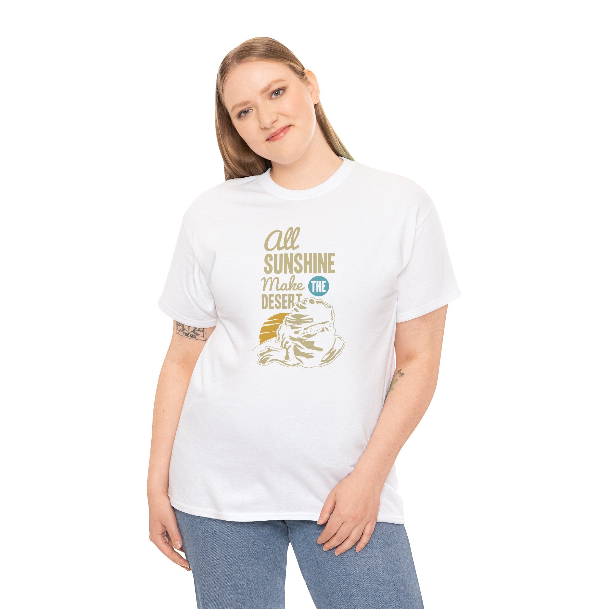 All Sunshine Makes Desert Unisex Tshirt