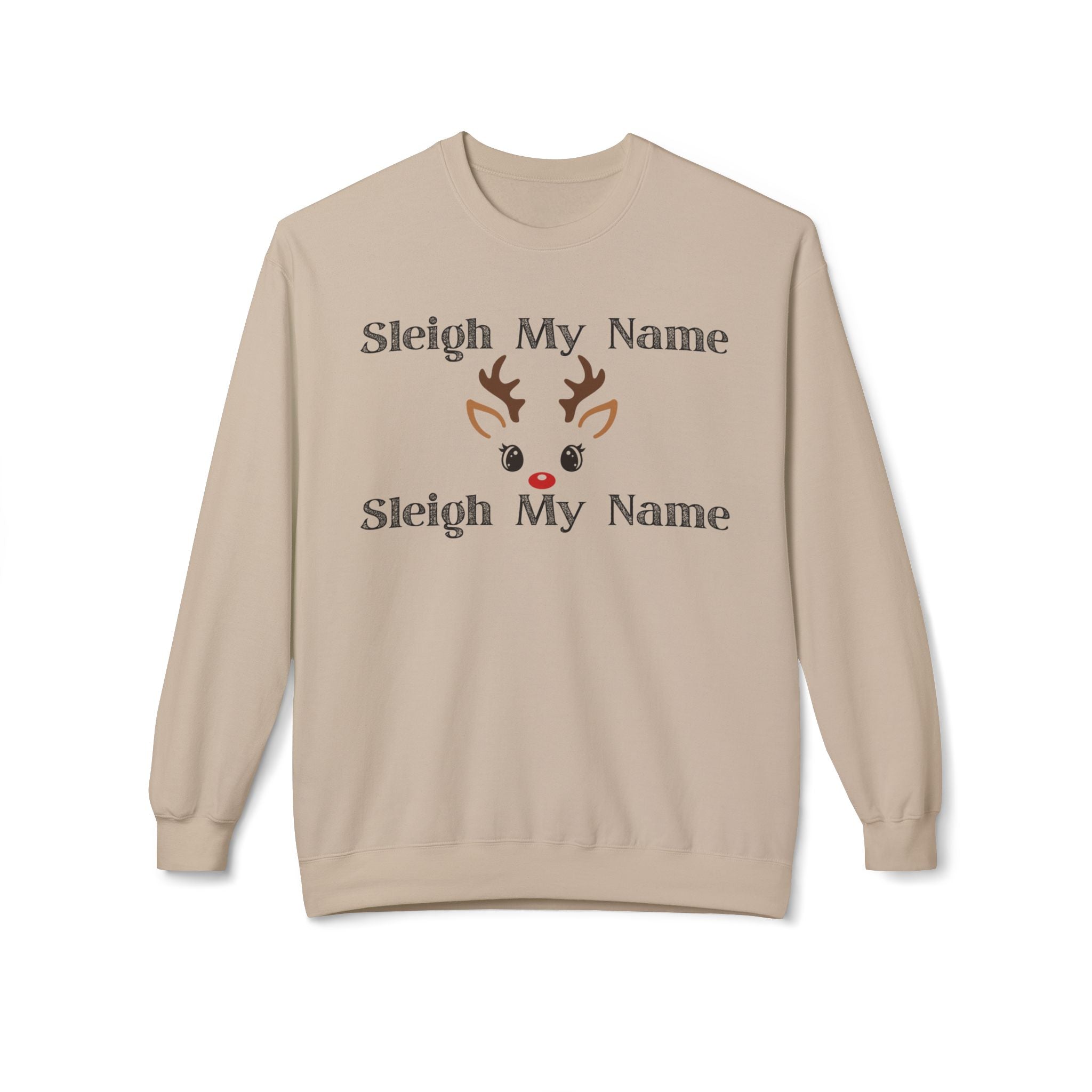 Sleigh My Name Christmas Crewneck Sweatshirt — Reindeer Face Holiday Pullover