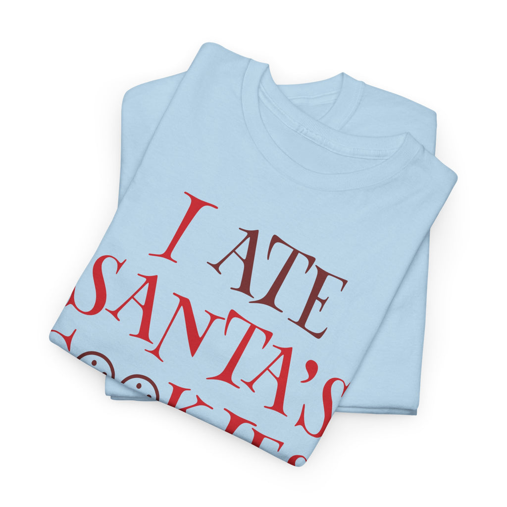 I Ate Santa's Cookies Christmas Tee — Funny Holiday Kids & Adult T-Shirt