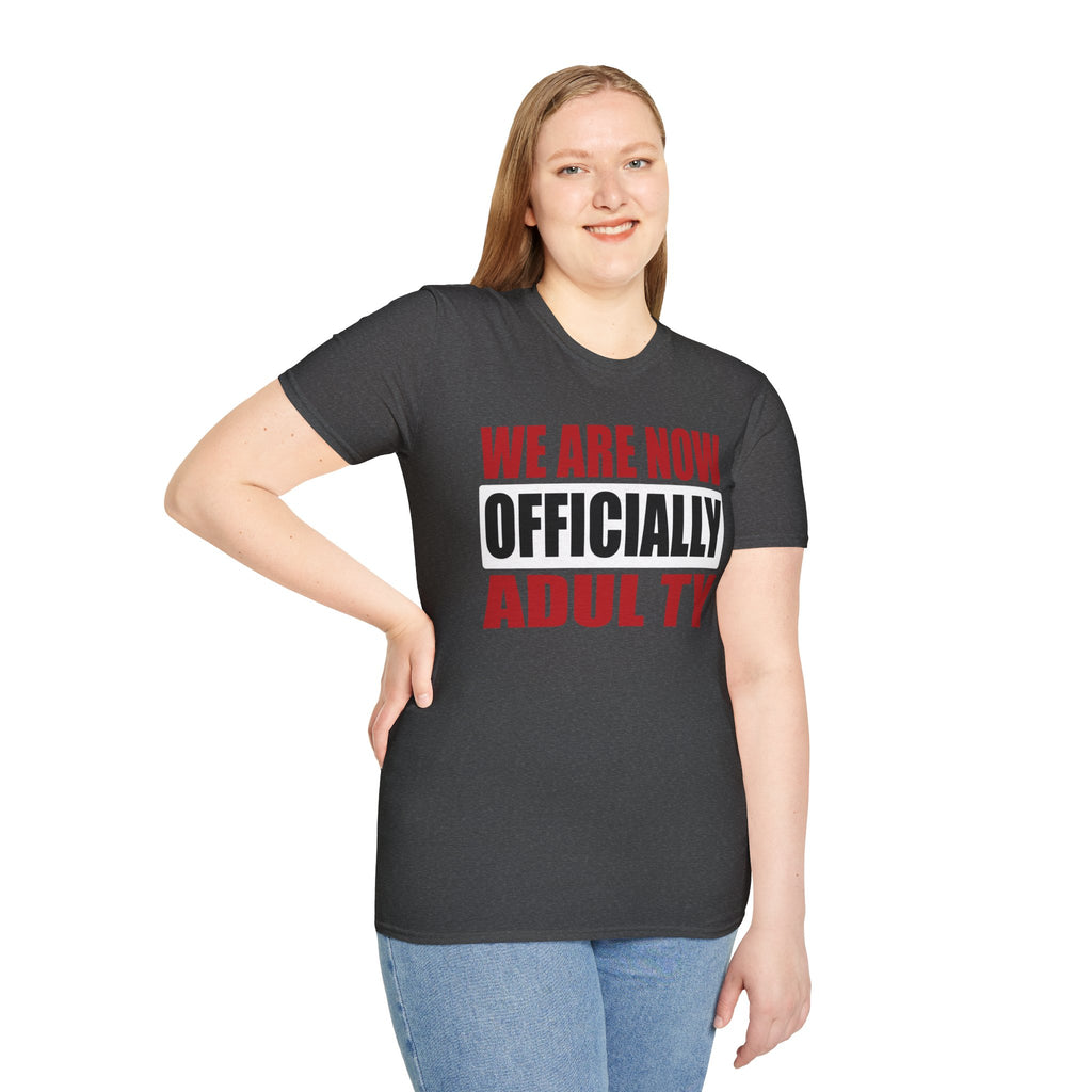 Adulting Milestone T-Shirt — "We Are Now Officially Adul ty"
