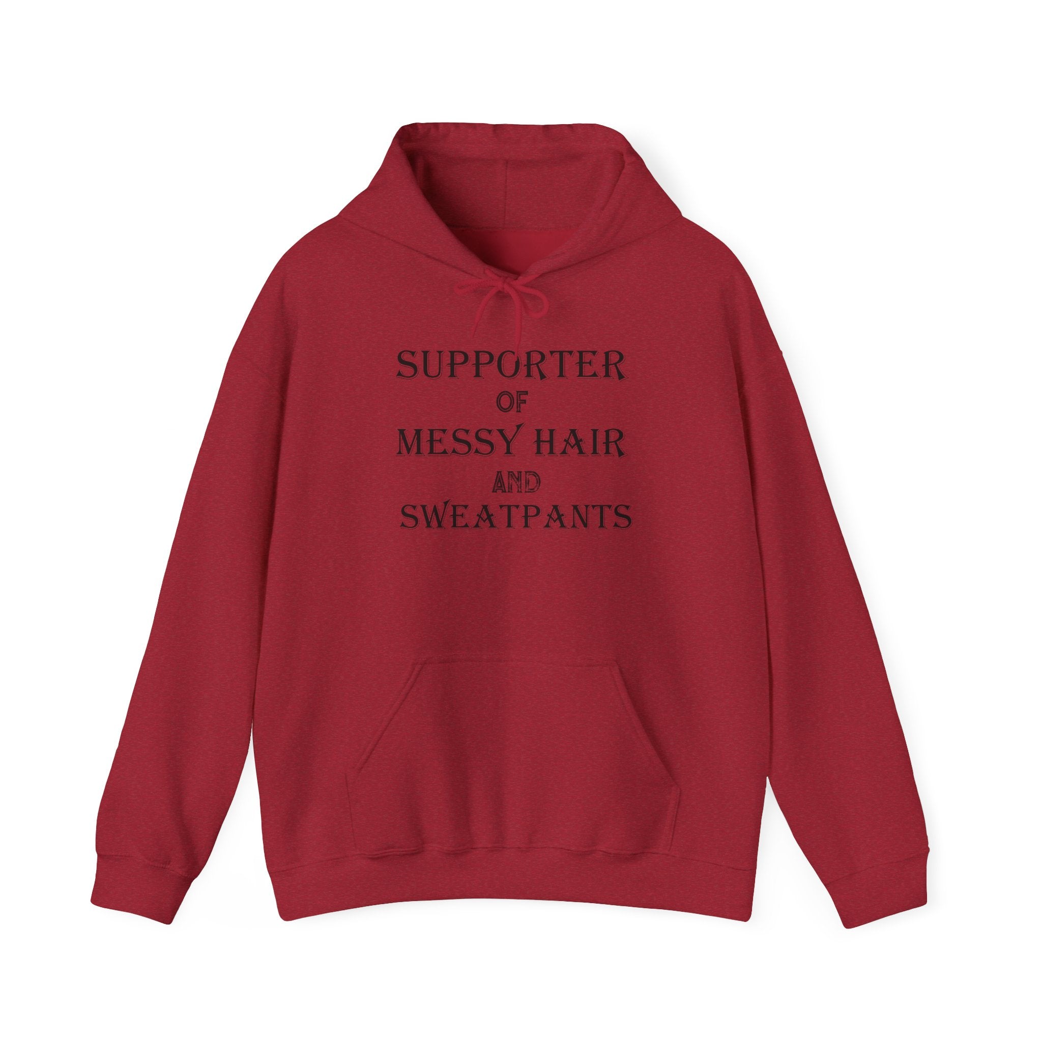Supporter of Messy Hair and Sweatpants Hoodie — Cozy Casual Quote Sweatshirt