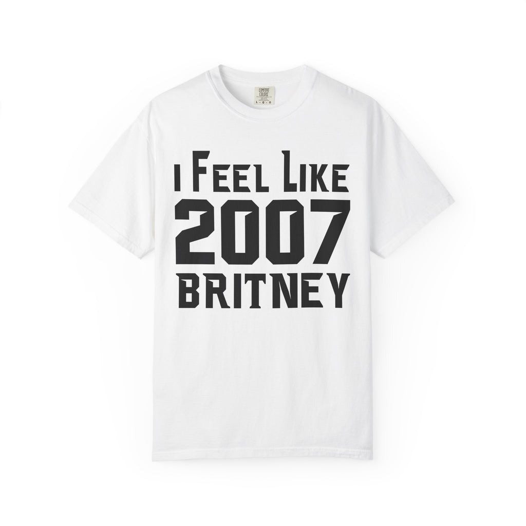 I Feel Like 2007 Britney T-Shirt