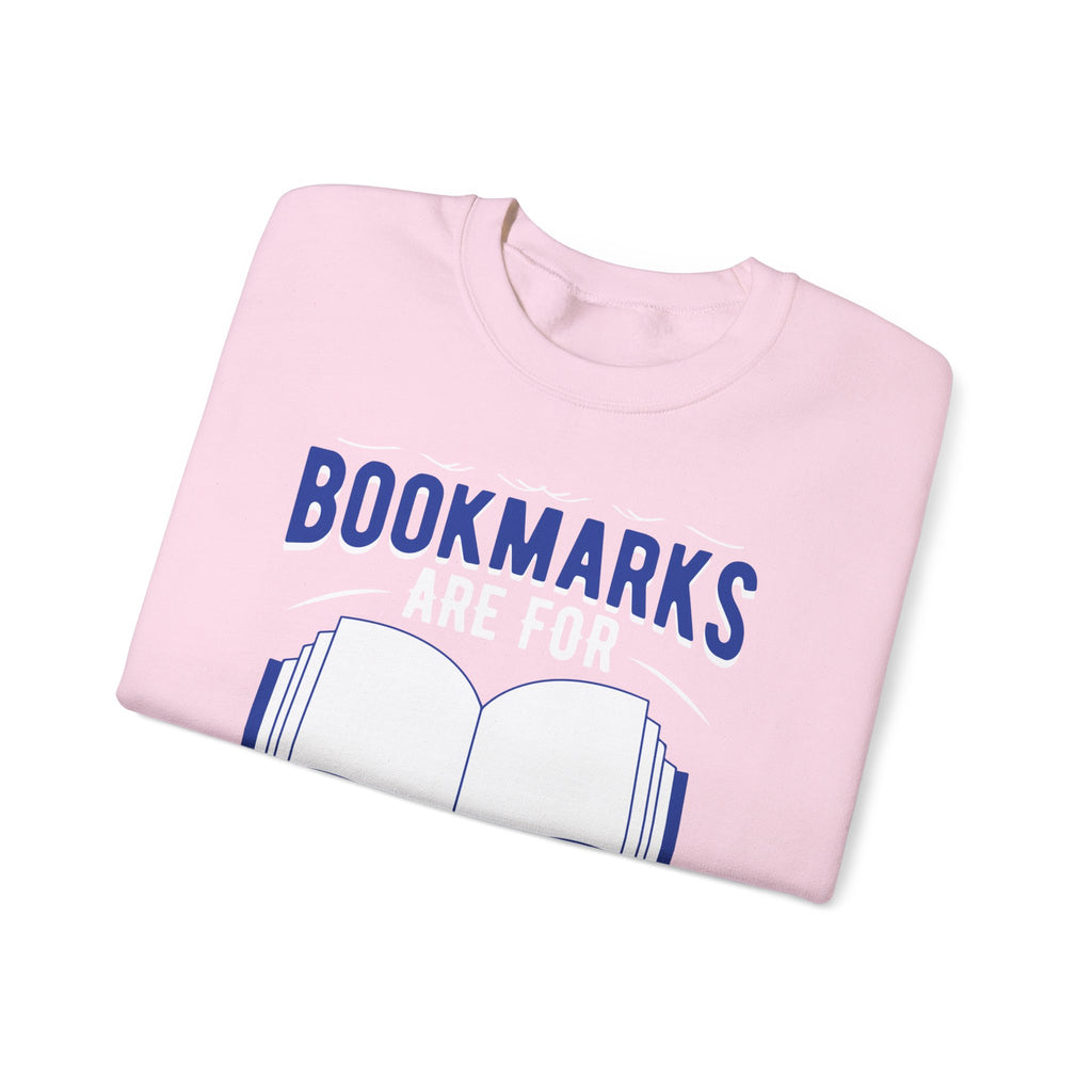 Bookmarks Are For Quitters Sweatshirt — Funny Book Lover Crewneck