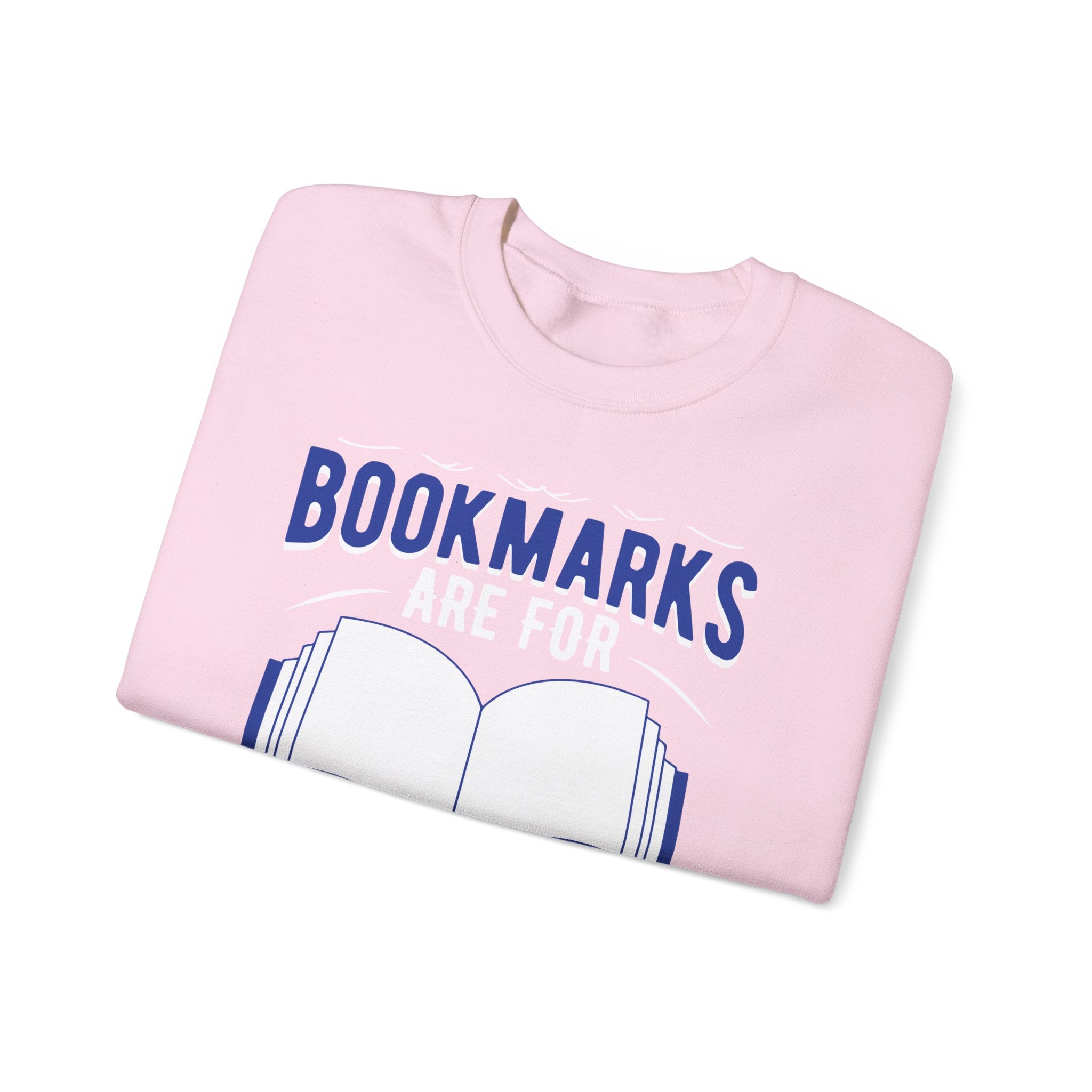 Bookmarks Are For Quitters Sweatshirt — Funny Book Lover Crewneck