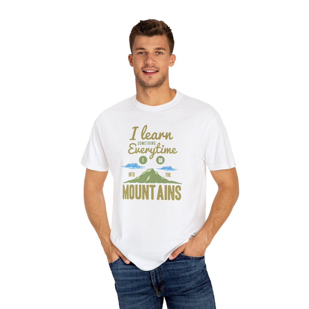 I Learn Everytime Into the Mountains Tee, Outdoor Adventure T-Shirt, Nature Lover Gift, Hiking Apparel, Unisex Casual Wear