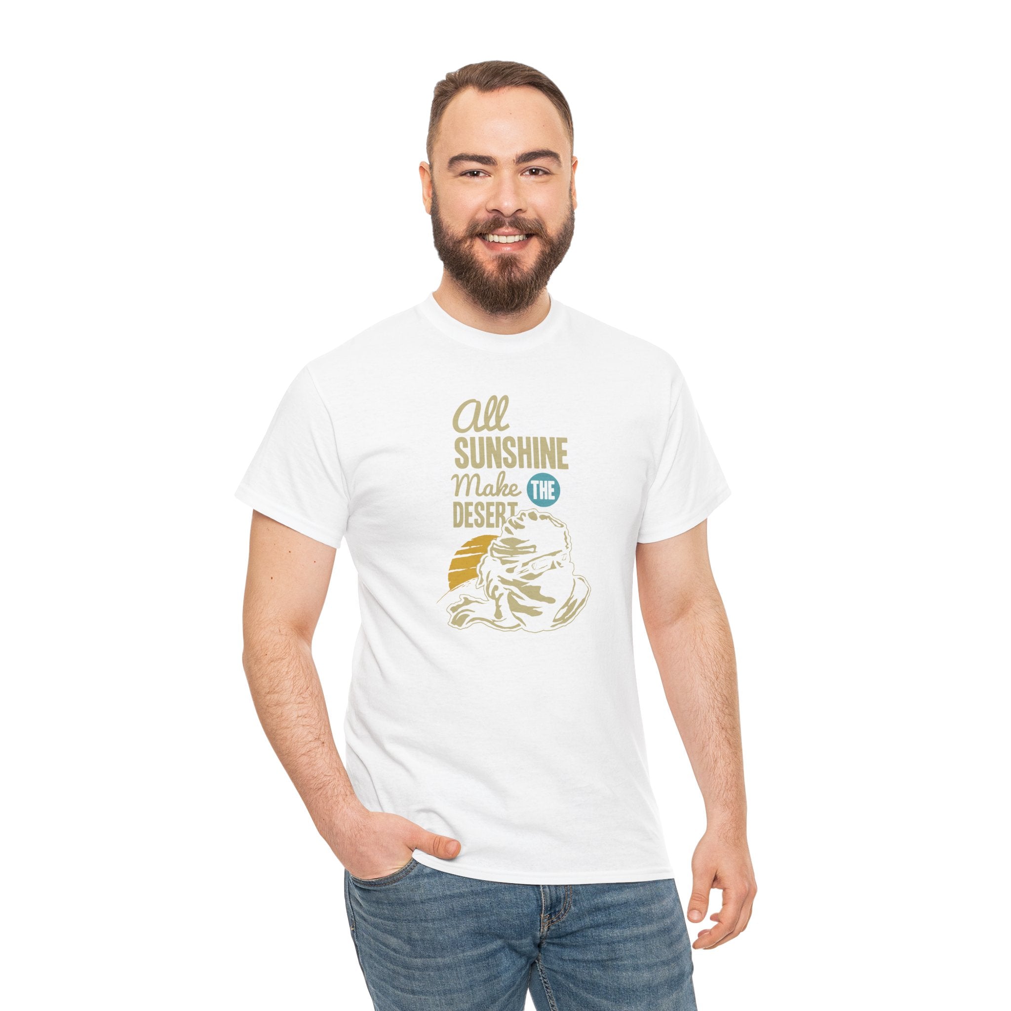 All Sunshine Makes Desert Unisex Tshirt