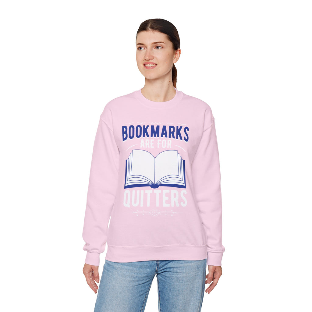 Bookmarks Are For Quitters Sweatshirt — Funny Book Lover Crewneck