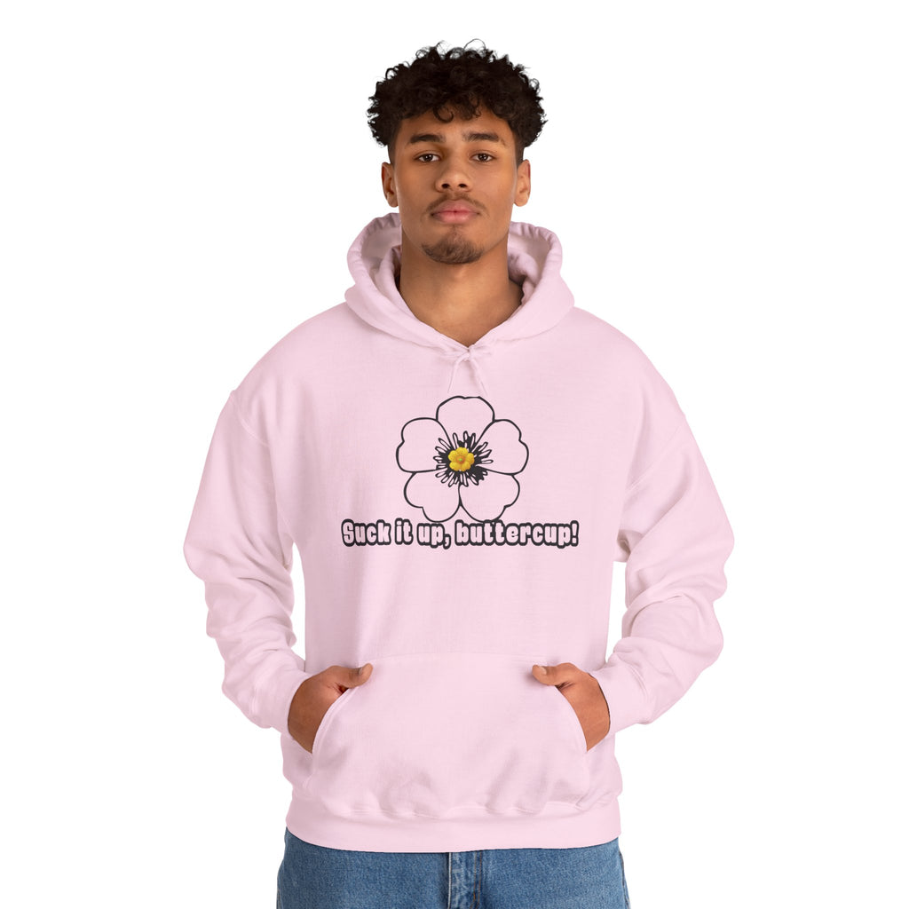 Buttercup Floral Hoodie — “Suck it up, buttercup!” Comfort Sweatshirt