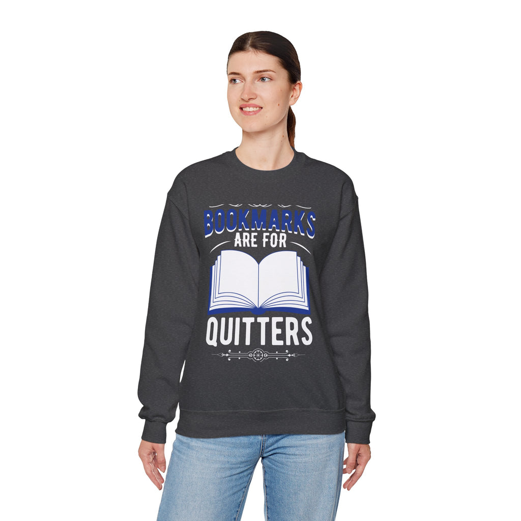 Bookmarks Are For Quitters Sweatshirt — Funny Book Lover Crewneck